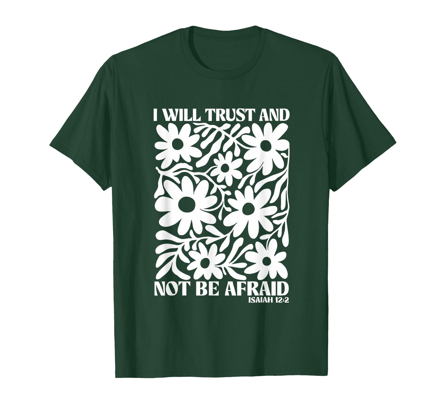 I Will Trust And Not Be Afraid Boho Floral Bible Verse T-Shirt