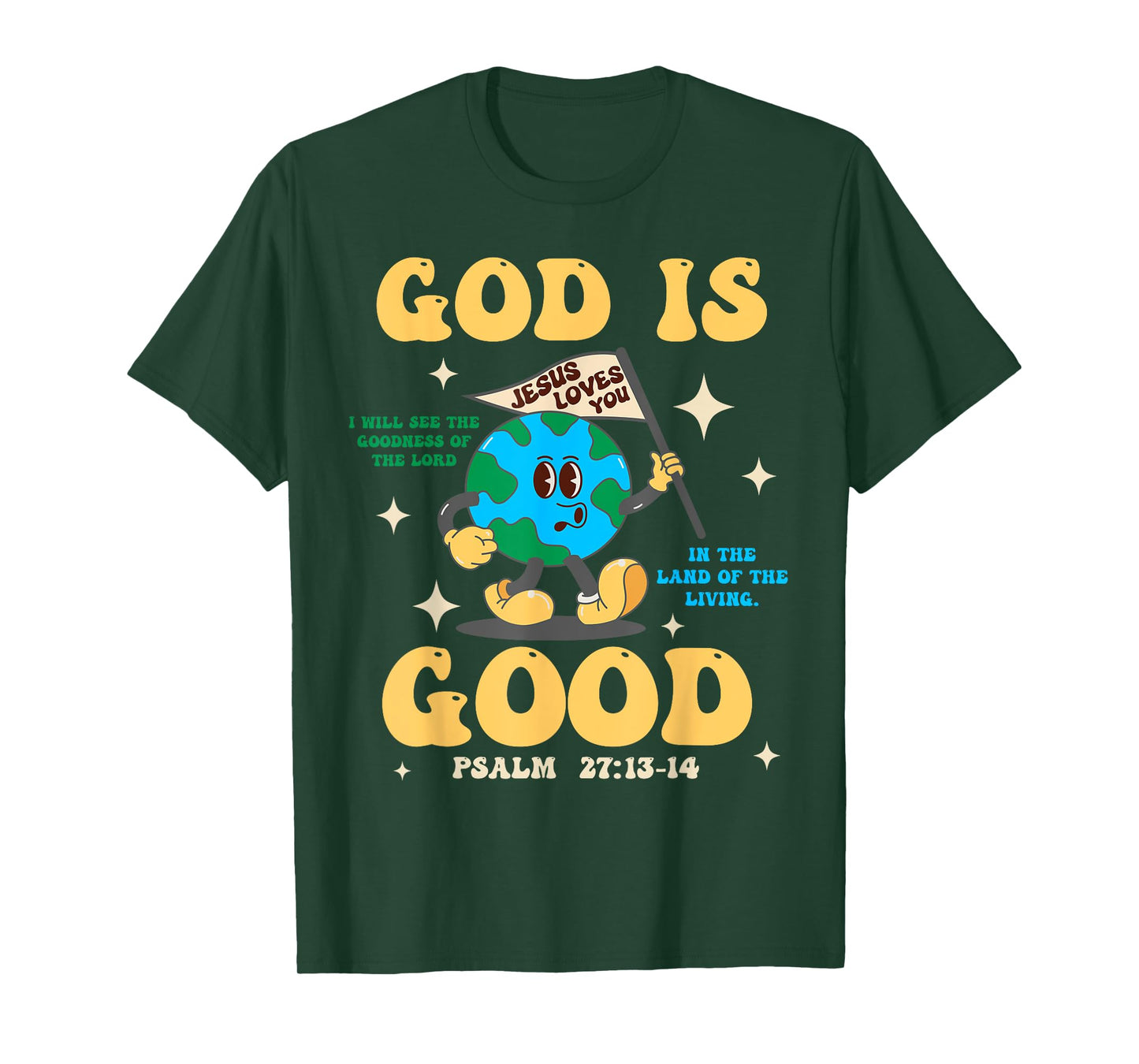 God Is Good Jesus Loves You Earth Christian Hope Faith Flag T-Shirt