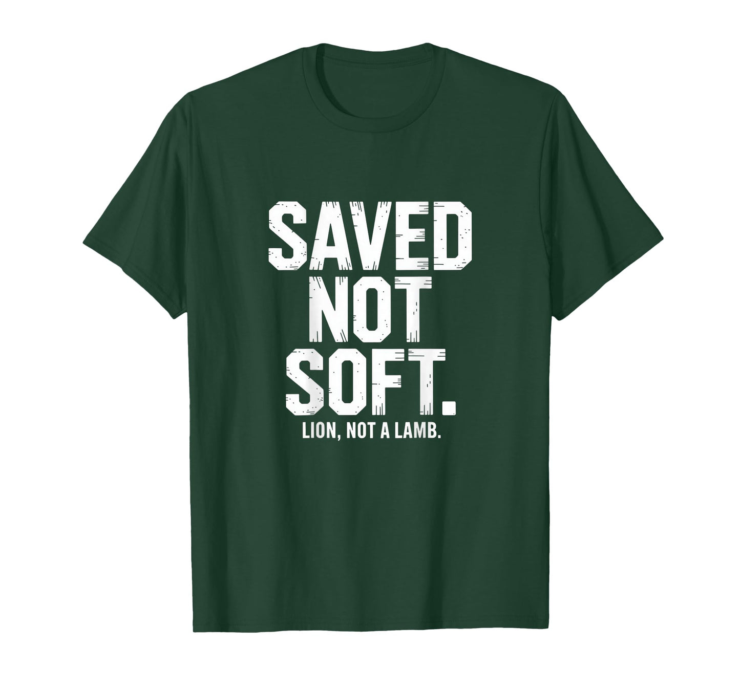 Saved Not Soft Christian Lion Not A Lamb Statement Backprint T-Shirt