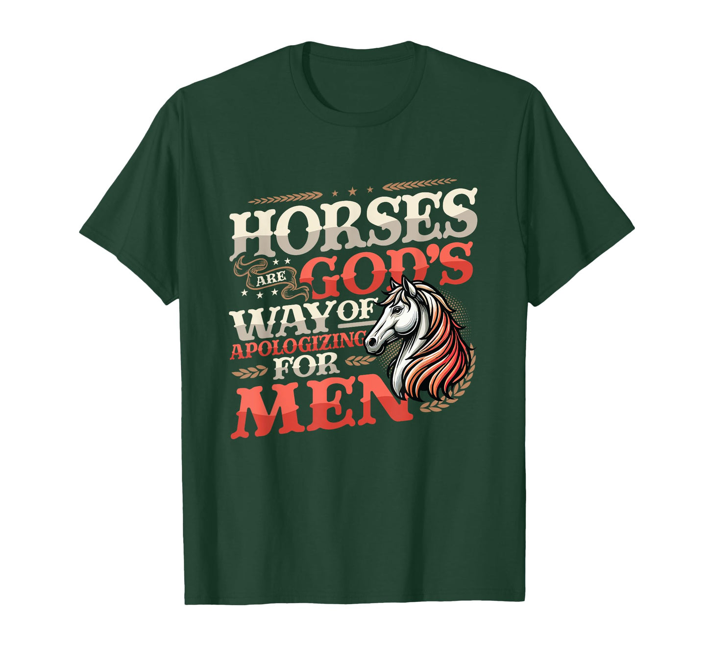 Horses are God's Way of Apologizing for Men Funny Horse Girl T-Shirt