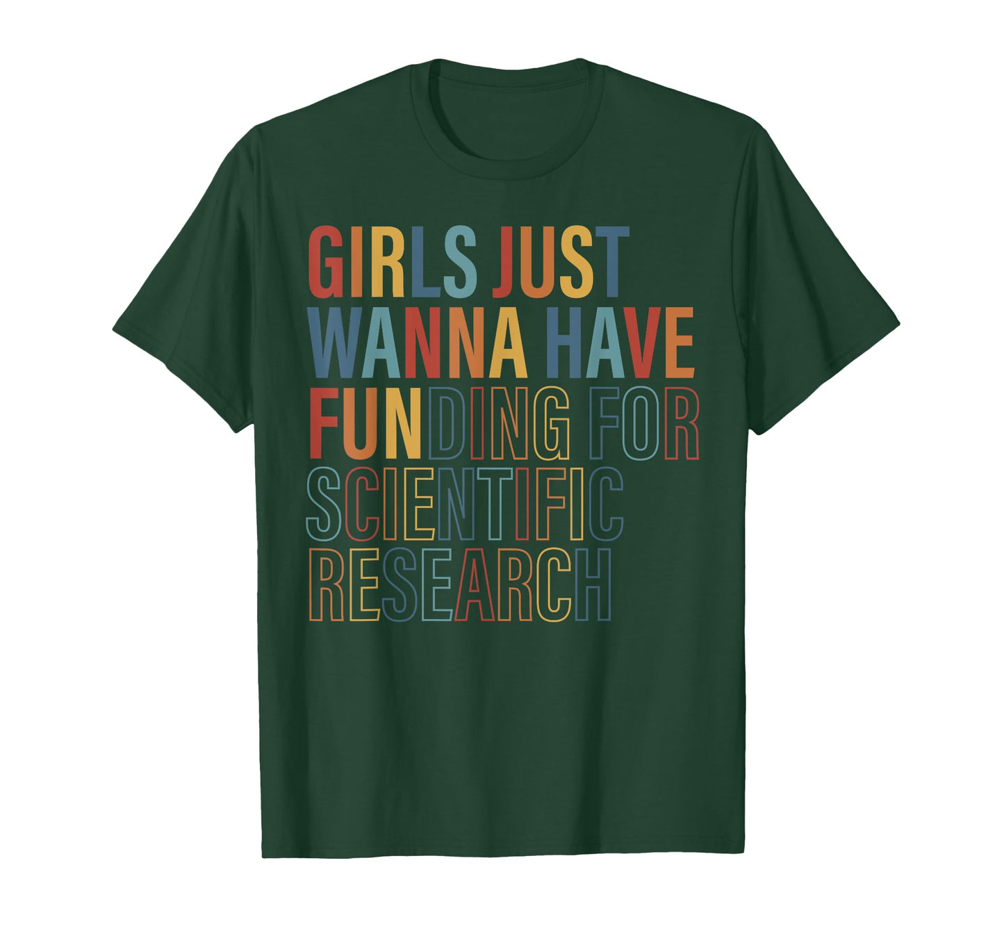Girls Just Wanna Have FUNding for Scientific Research Quote T-Shirt