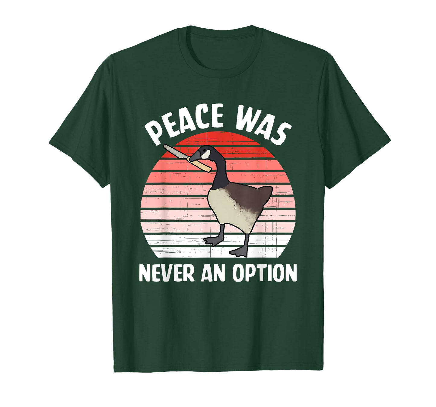 Peace Was Never An Option Canadian Goose T-Shirt