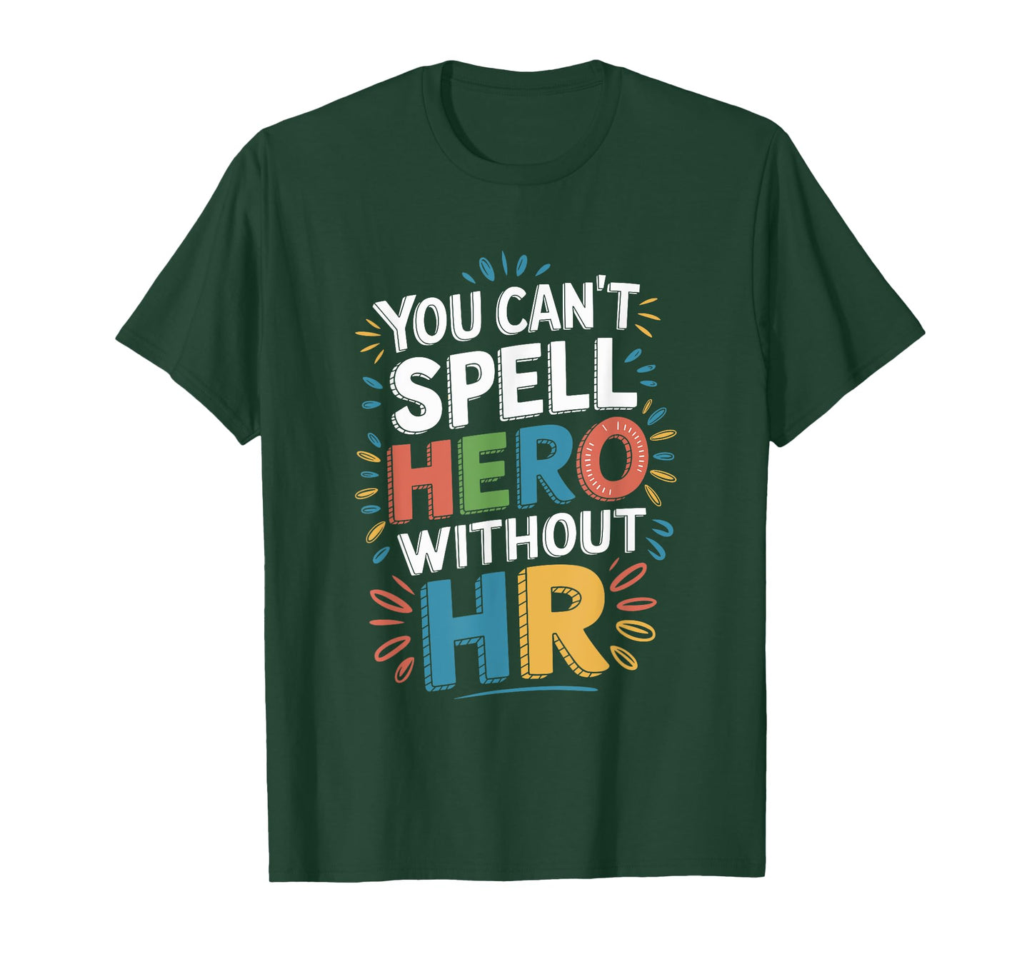 You Can't Spell Hero Without HR, Human Resources Team T-Shirt