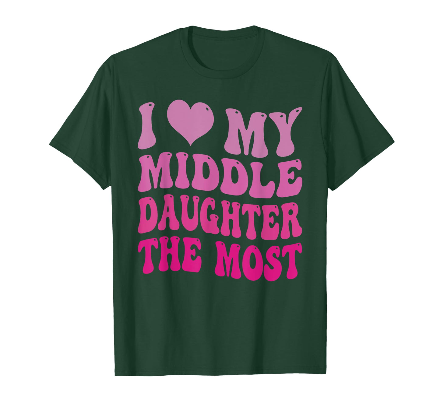 Groovy Cute I Love My Middle Daughter The Most Funny Retro T-Shirt