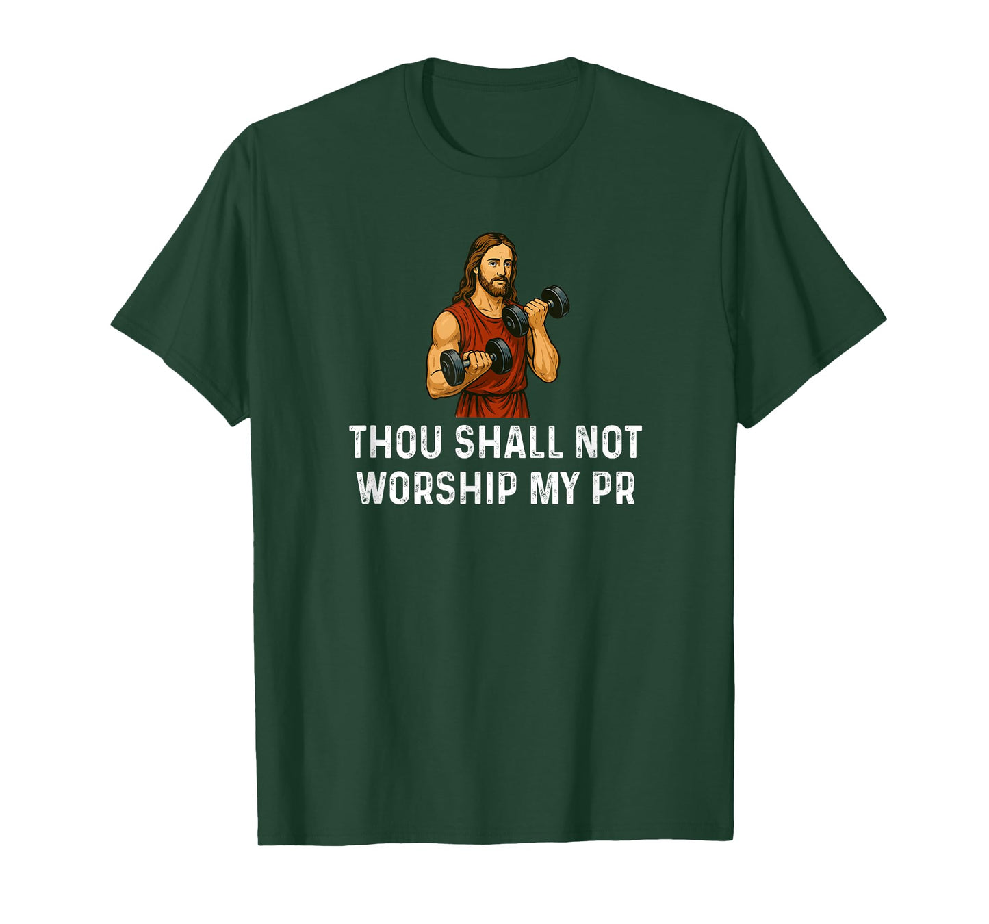 Thou Shall Not Worship My PR God - Weight Lifting Fitness T-Shirt