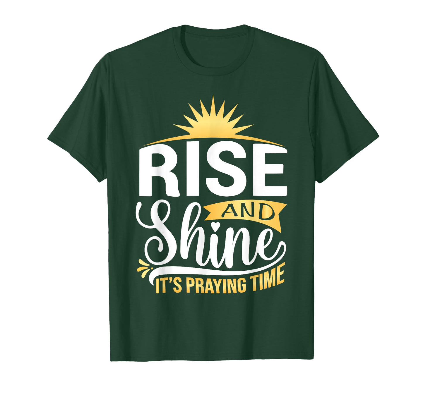 Rise And Shine It's Praying Time Christian T-Shirt