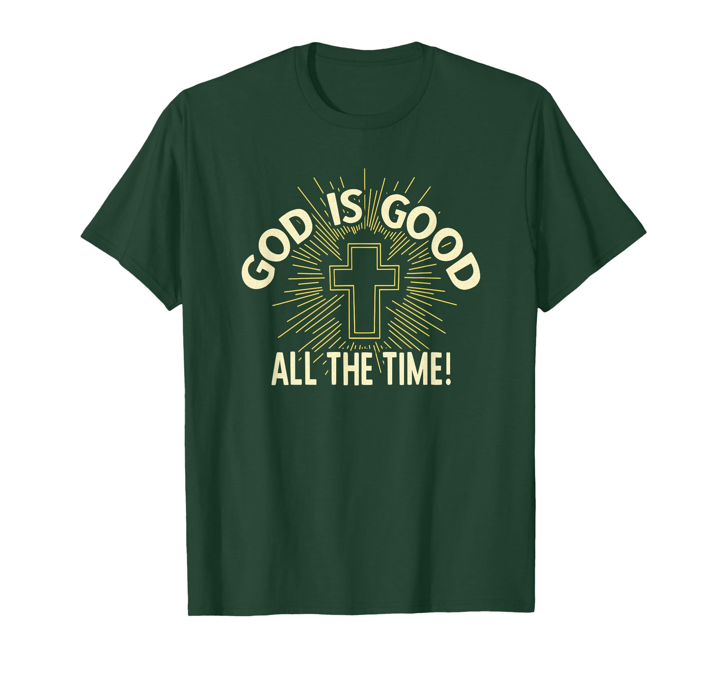 GOD IS GOOD ALL THE TIME T-Shirt