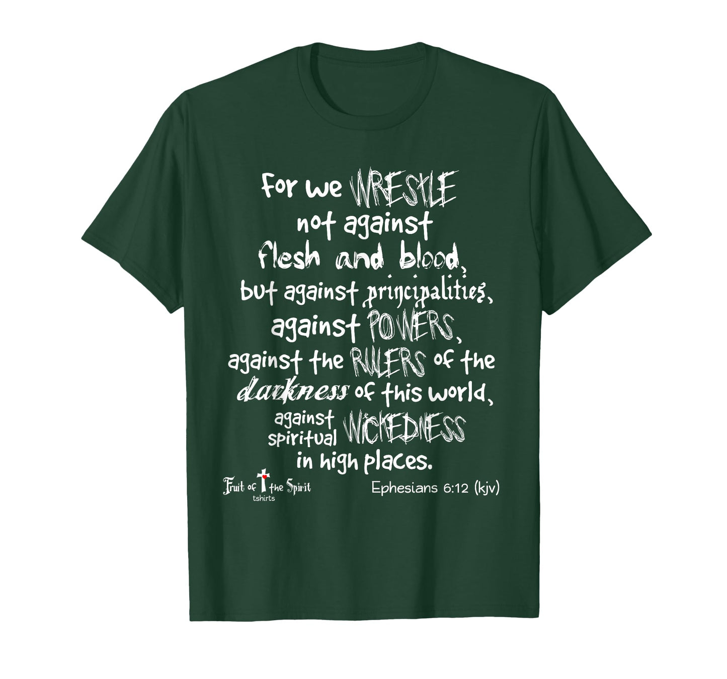 wrestle not against flesh & blood Ephesians 6:12 Christian T-Shirt
