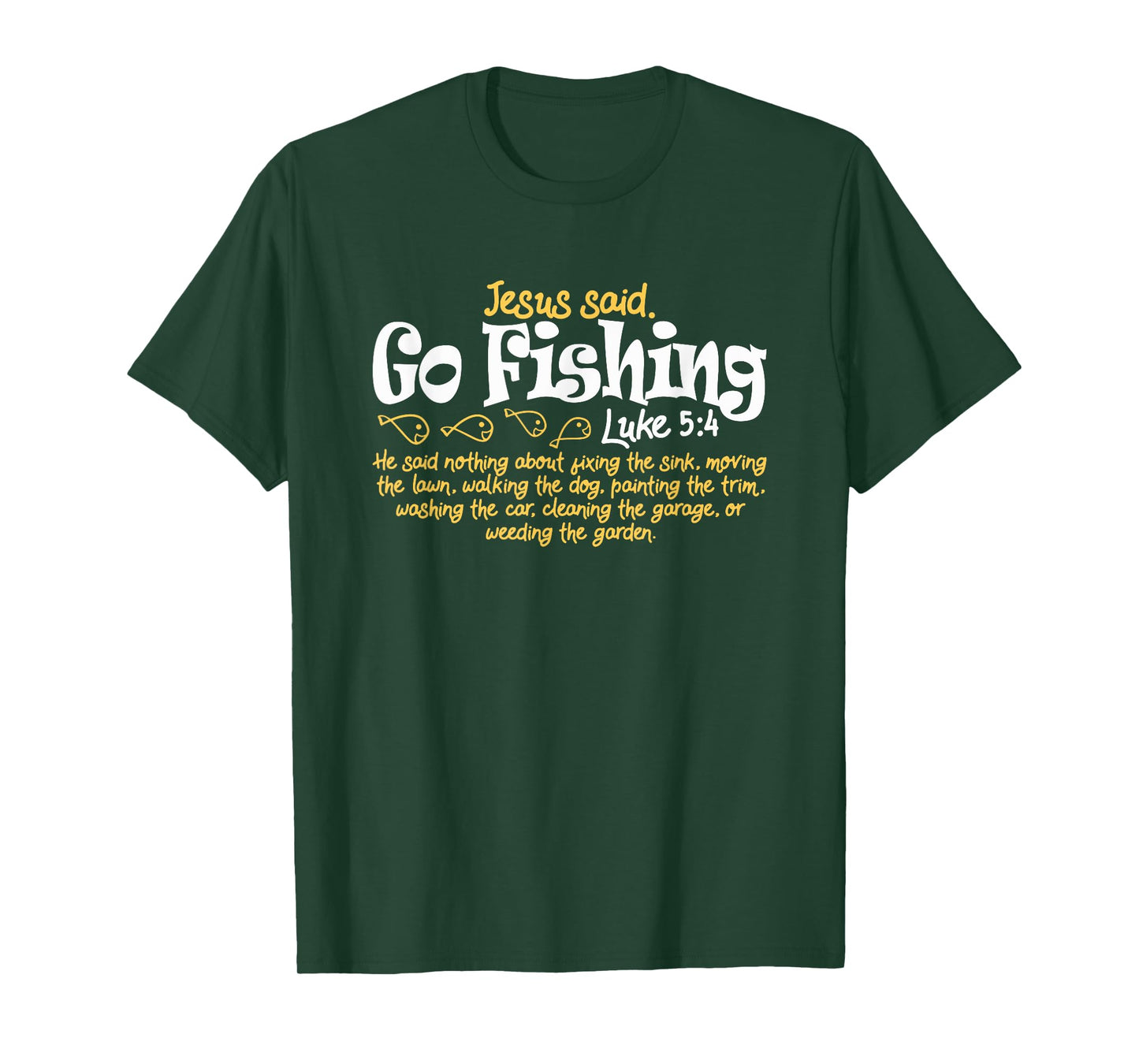Fisherman Jesus Said Go Fishing Shirt Catching Fish Gift Tee T-Shirt