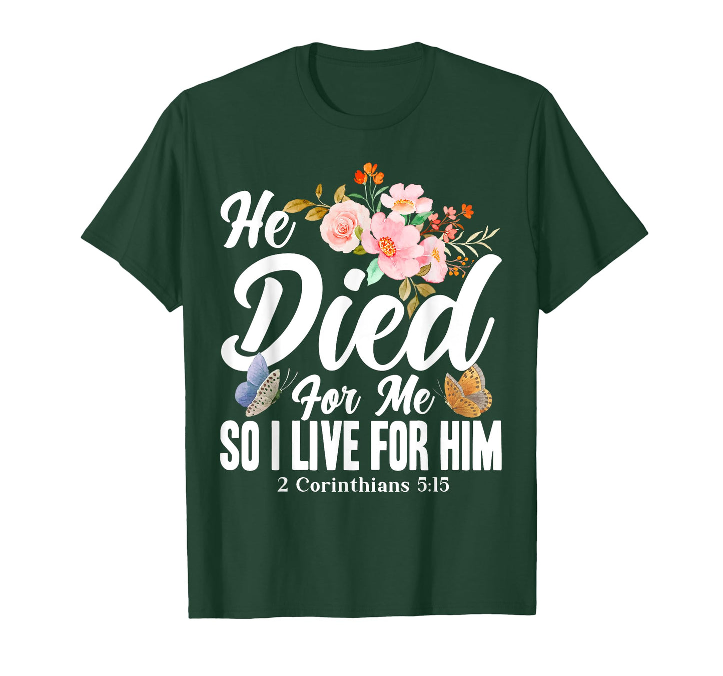 Christian Bible Verse 2 Corinthians 5:15 Flower Butterfly T-Shirt