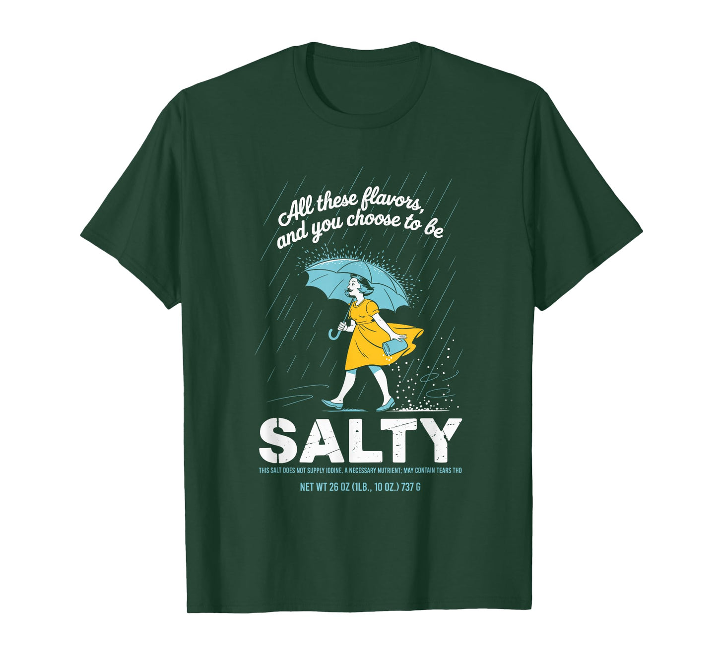 All These Flavors and You Choose to Be Salty Meme Sarcasm T-Shirt