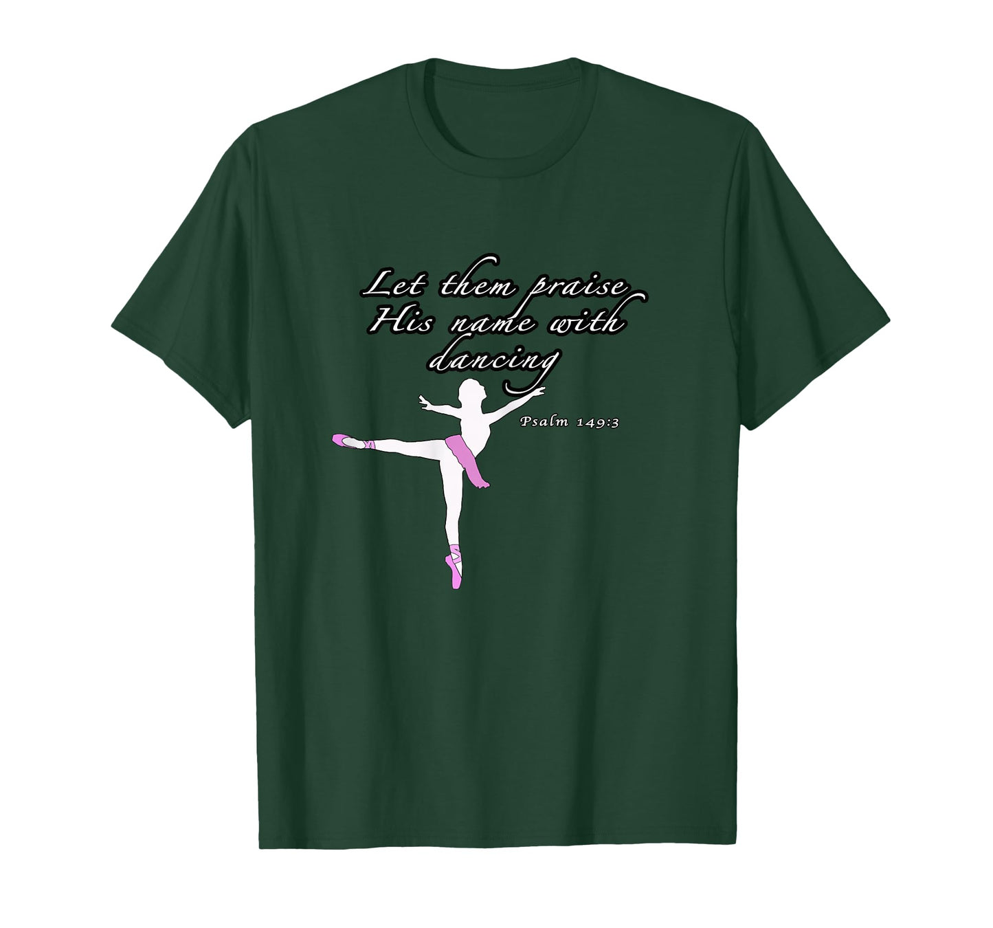 Christian Ballet Praise God Psalms dance Ballerina for girls T-Shirt