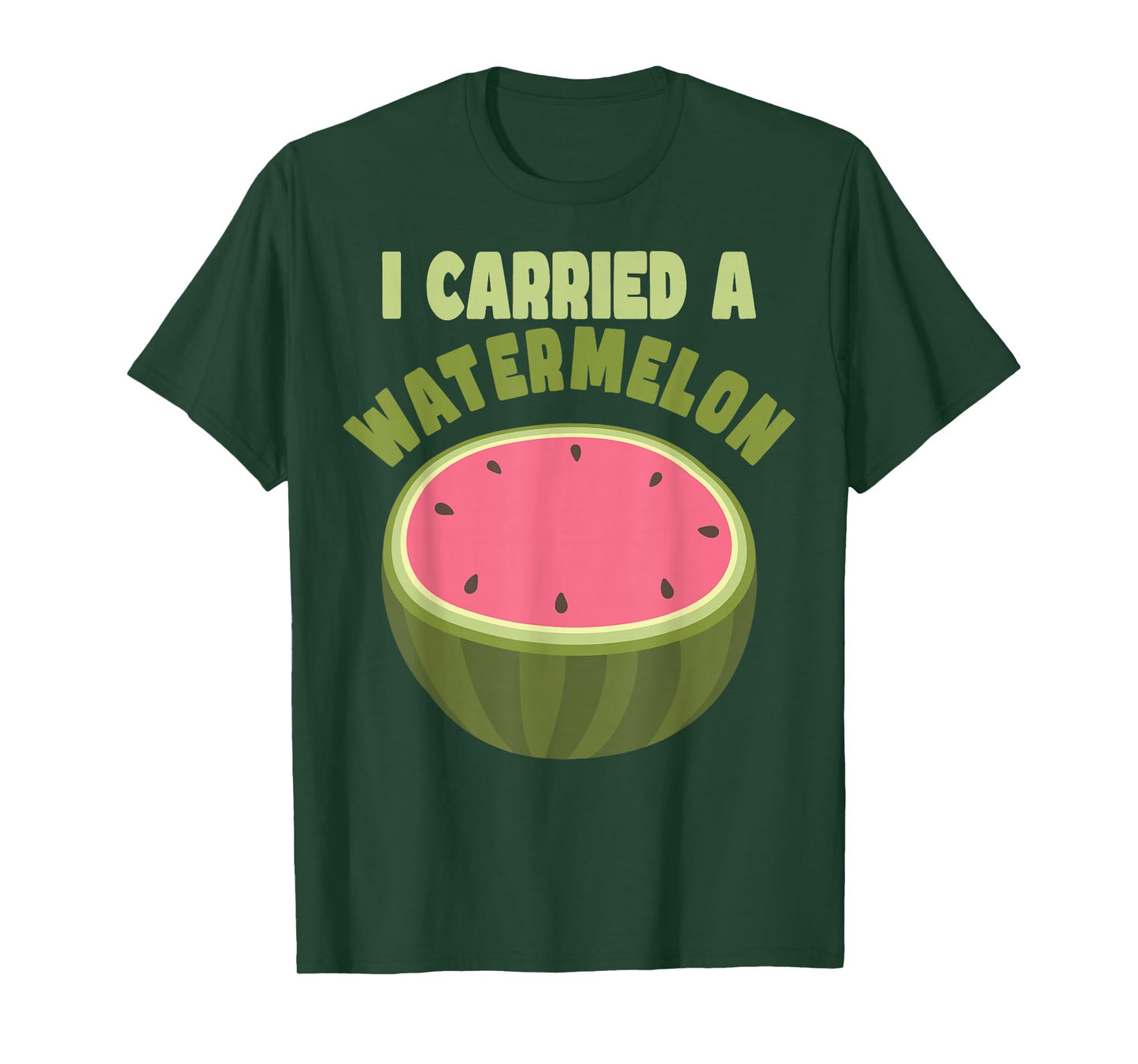 I Carried a Watermelon Funny Summer Quote Gift T-Shirt