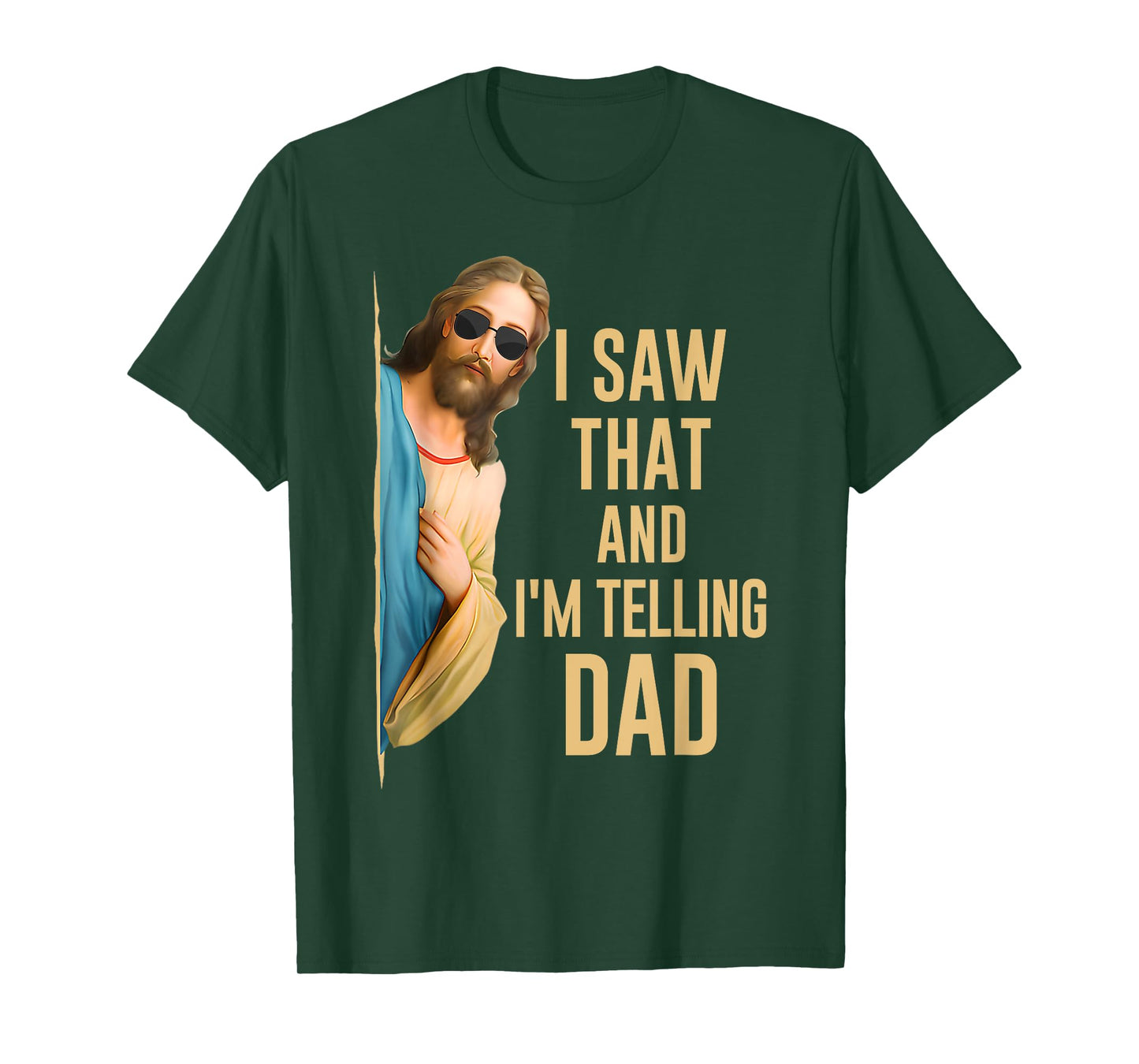 I Saw That I'm Telling Dad Funny Religious Christian Jesus T-Shirt