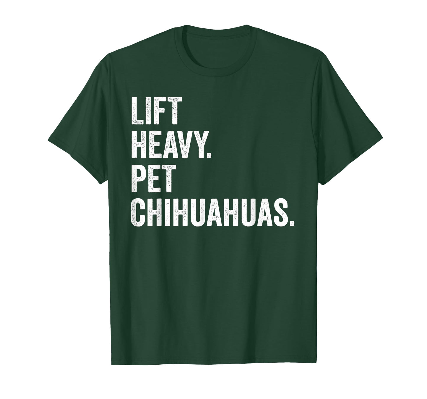 Lift Heavy Pet Chihuahuas Funny Gym Workout Weight Lifter T-Shirt