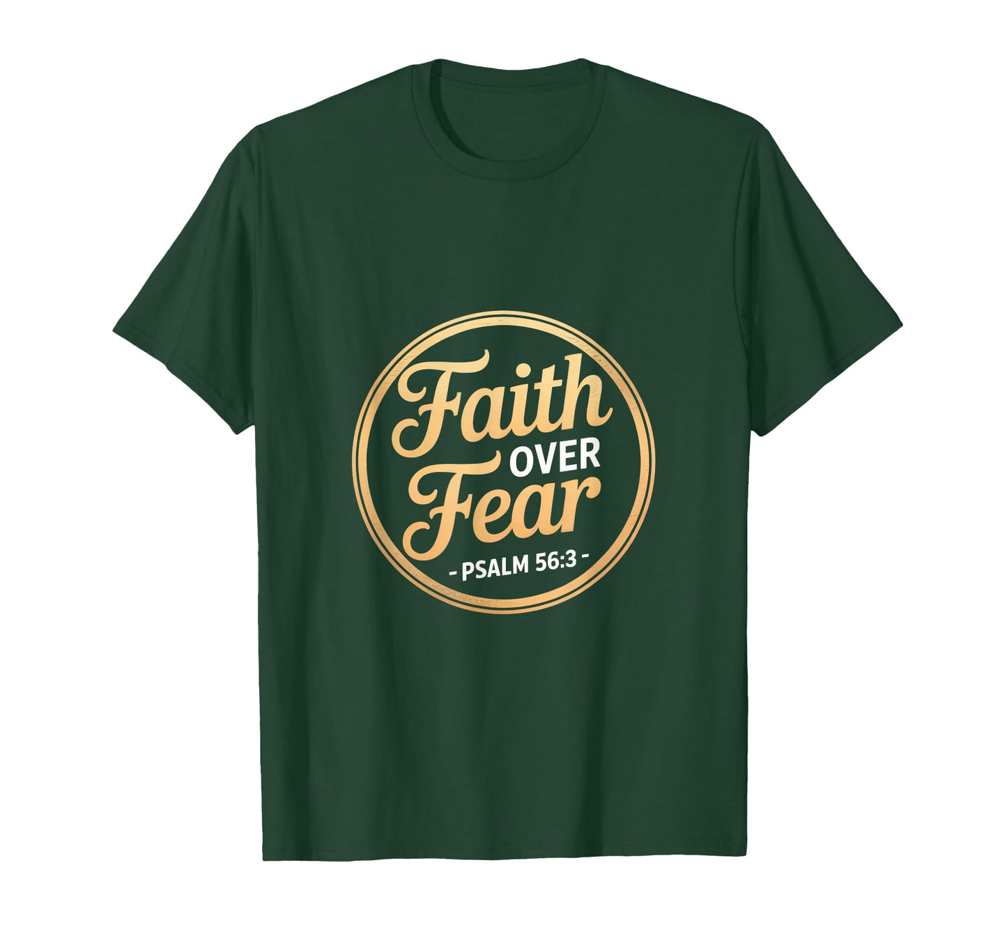 Faith Over Fear Psalm 56 3 Christian Scripture T-Shirt