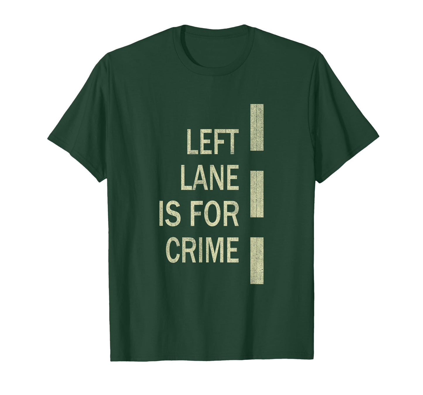 Left Lane Is For Crime Road Guidelinev Direction T-Shirt