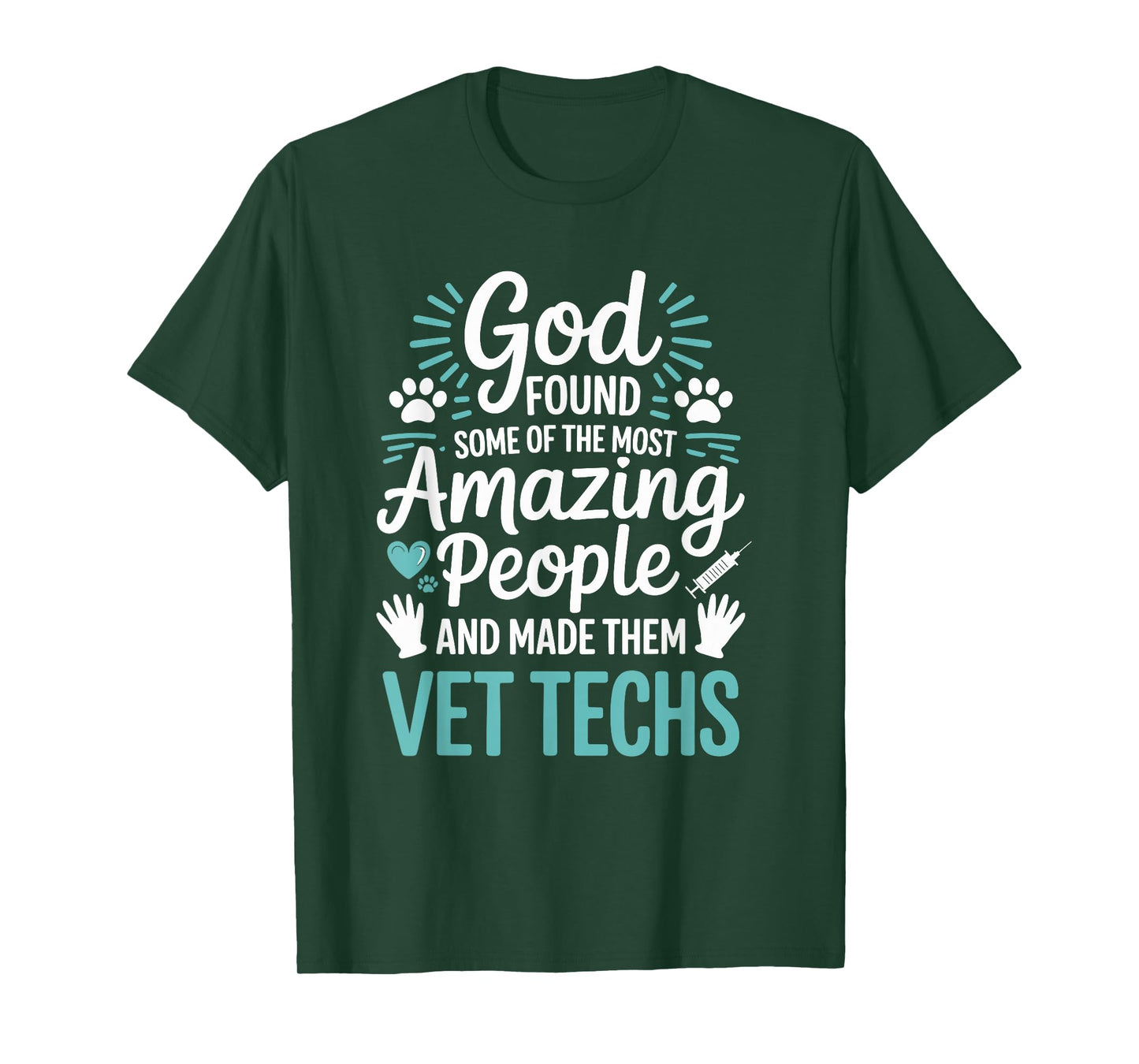 God Found Some of The Most Amazing People, Vet Technician T-Shirt