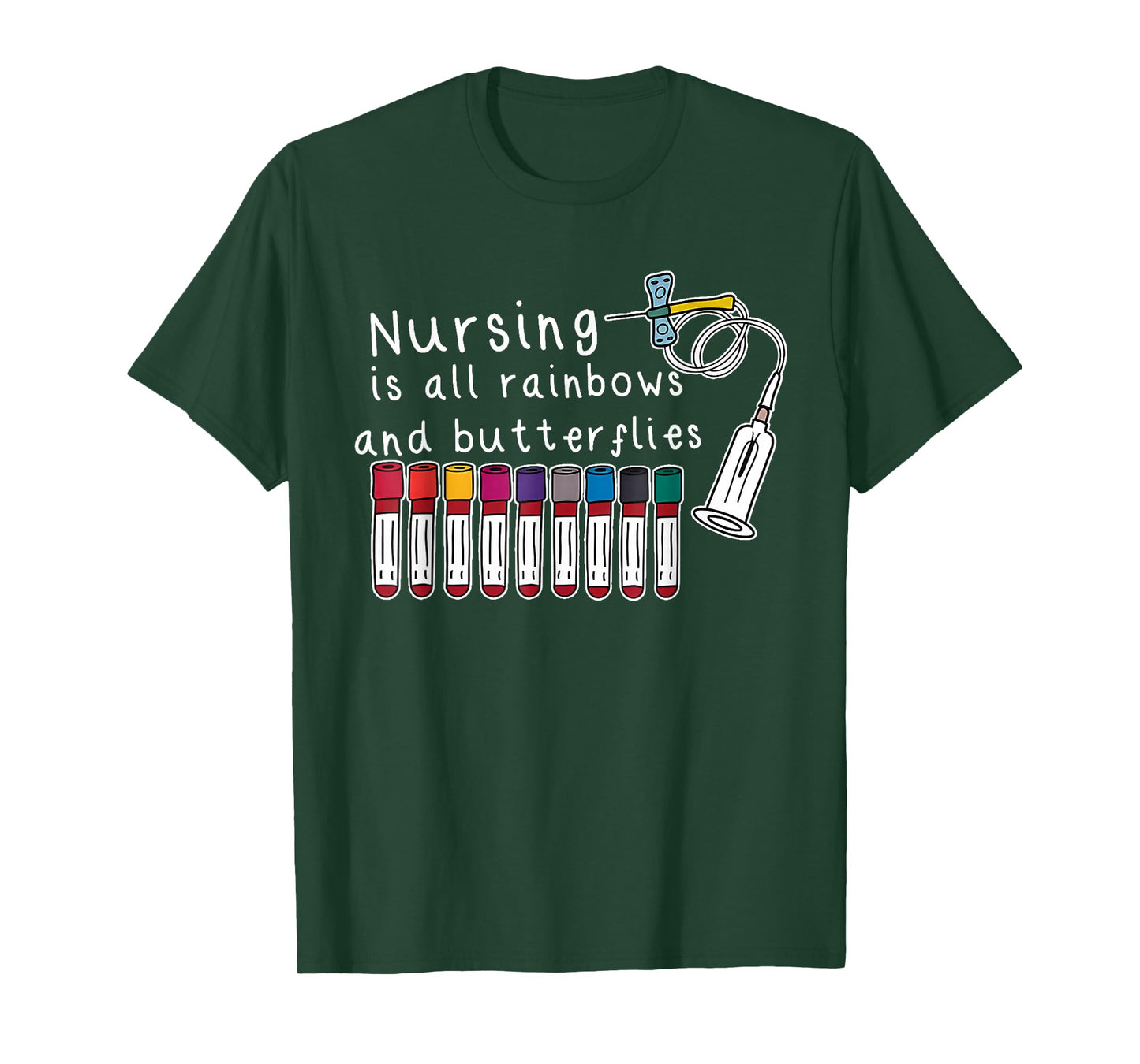 Nursing Is All Rainbows And Butterflies Nurse Funny Saying T-Shirt