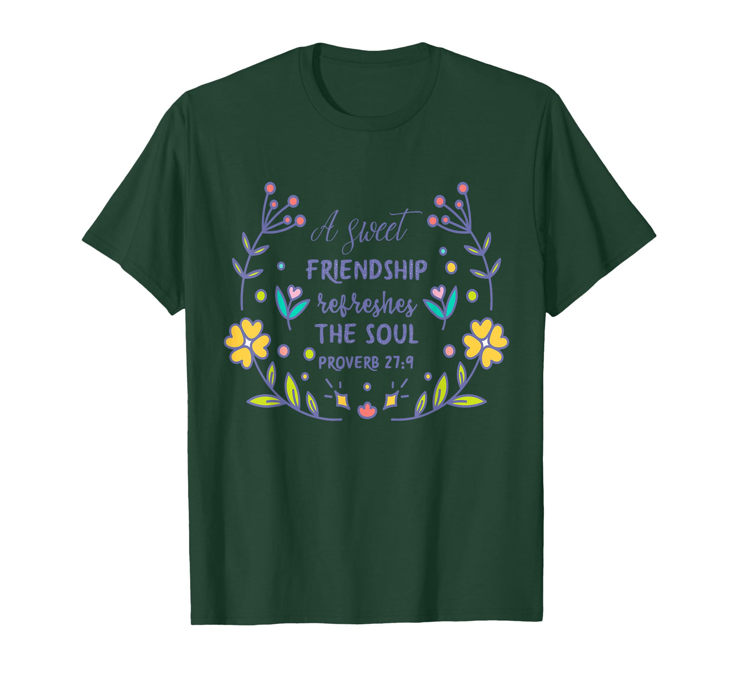 A Sweet Friendship Refreshes The Soul Proverb 27:9 Christian T-Shirt