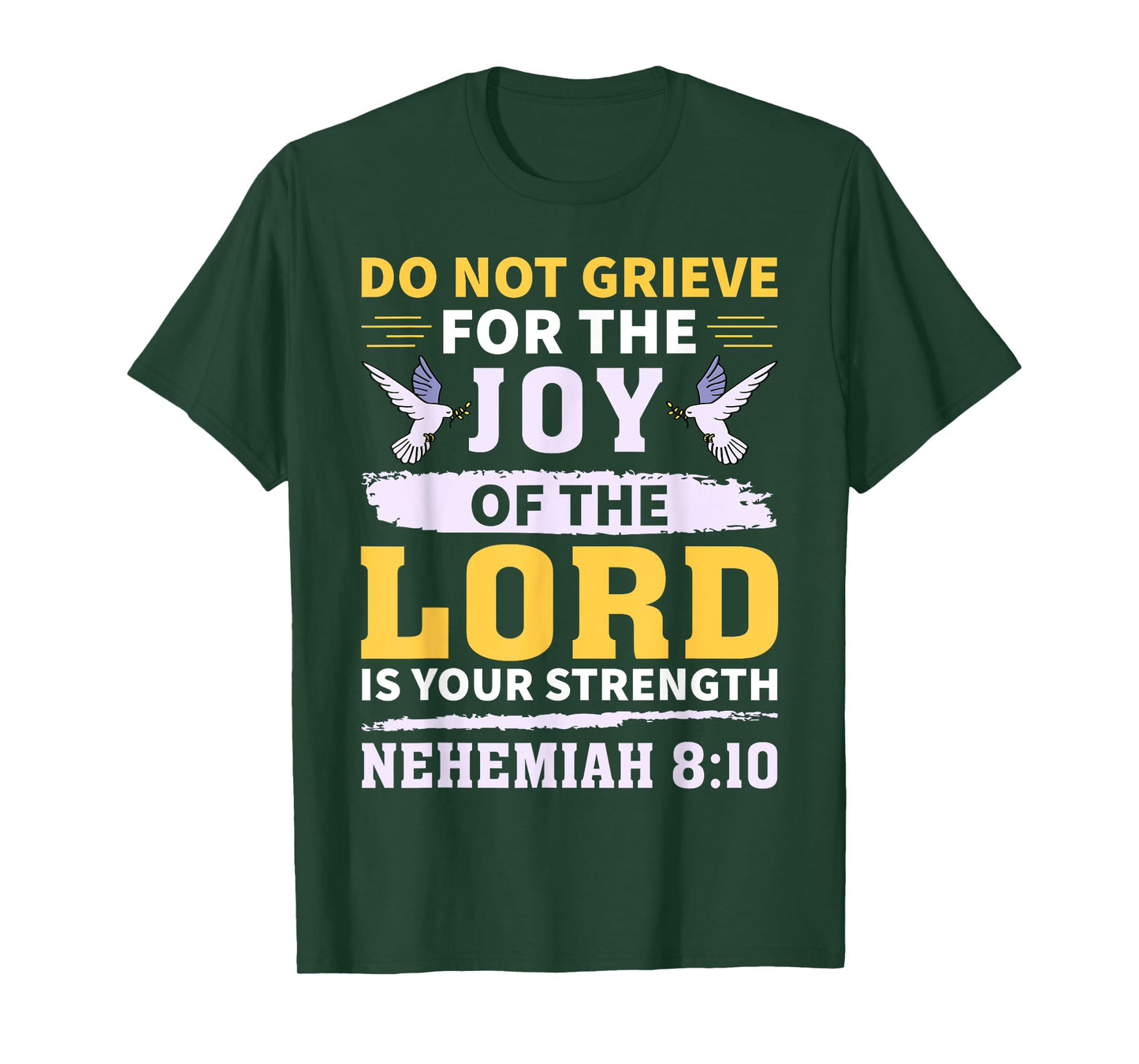 Do Not Grieve Nehemiah 8:10 Christian Quote T-Shirt