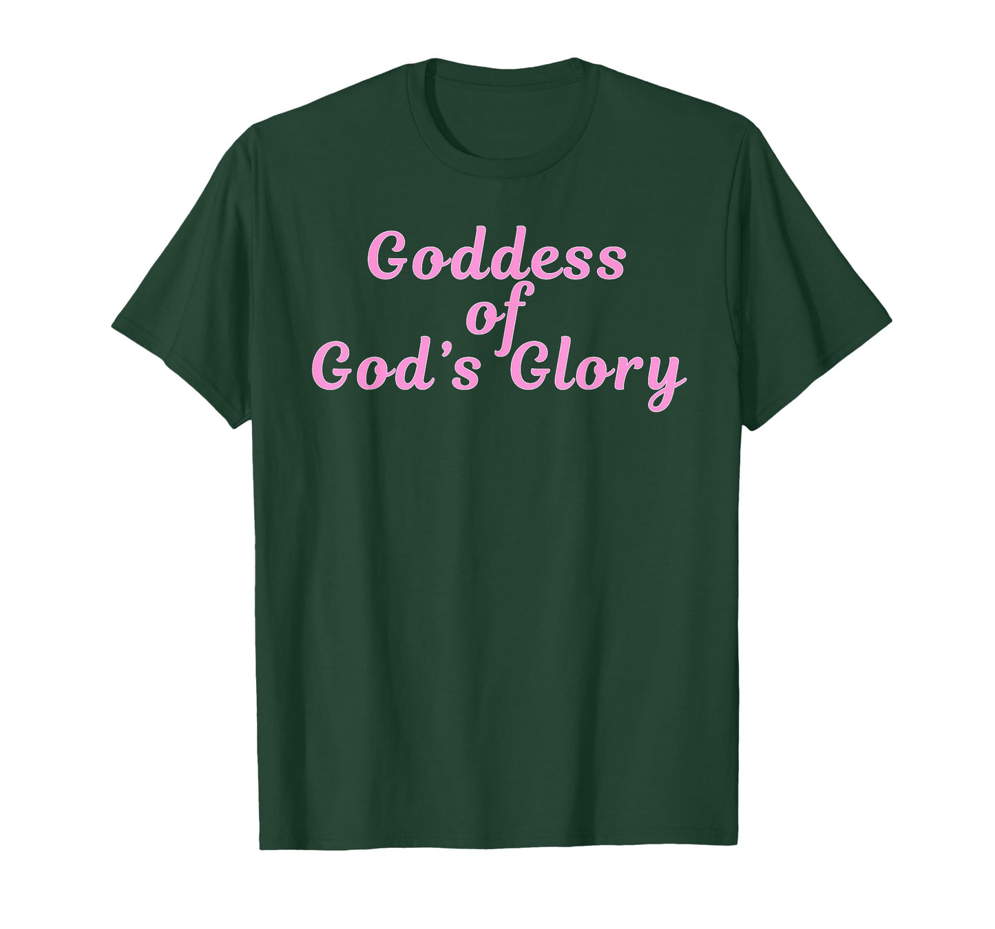 Goddess of God's Glory - Pink Presents for Women Goddesses T-Shirt