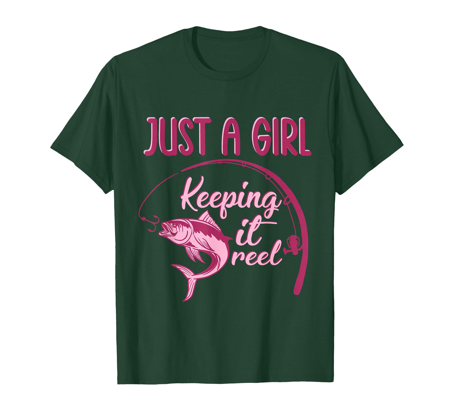 Just A Girl Keeping It Reel Fishing Girl Fisherwoman T-Shirt