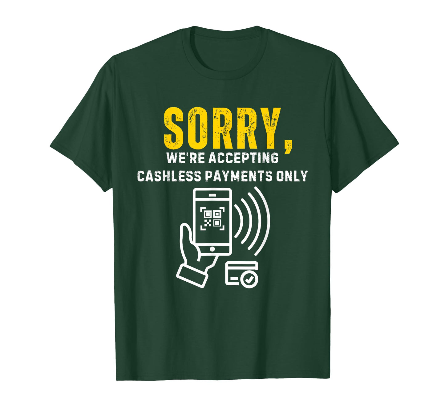 Sorry We're Accepting Cashless Payments Only Cashier T-Shirt