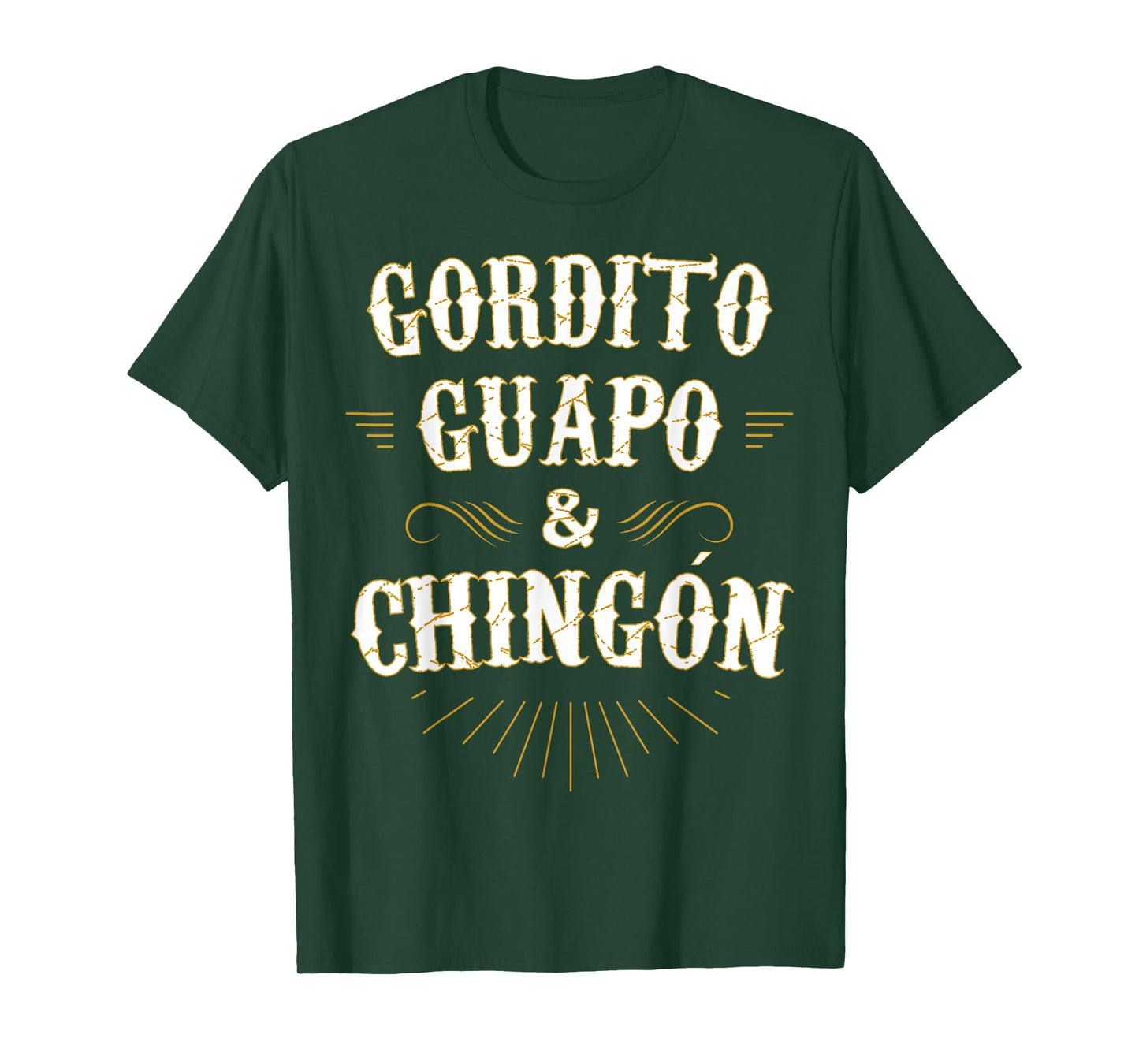 Gordito Guapo y Chingon funny mexican in spanish T-Shirt