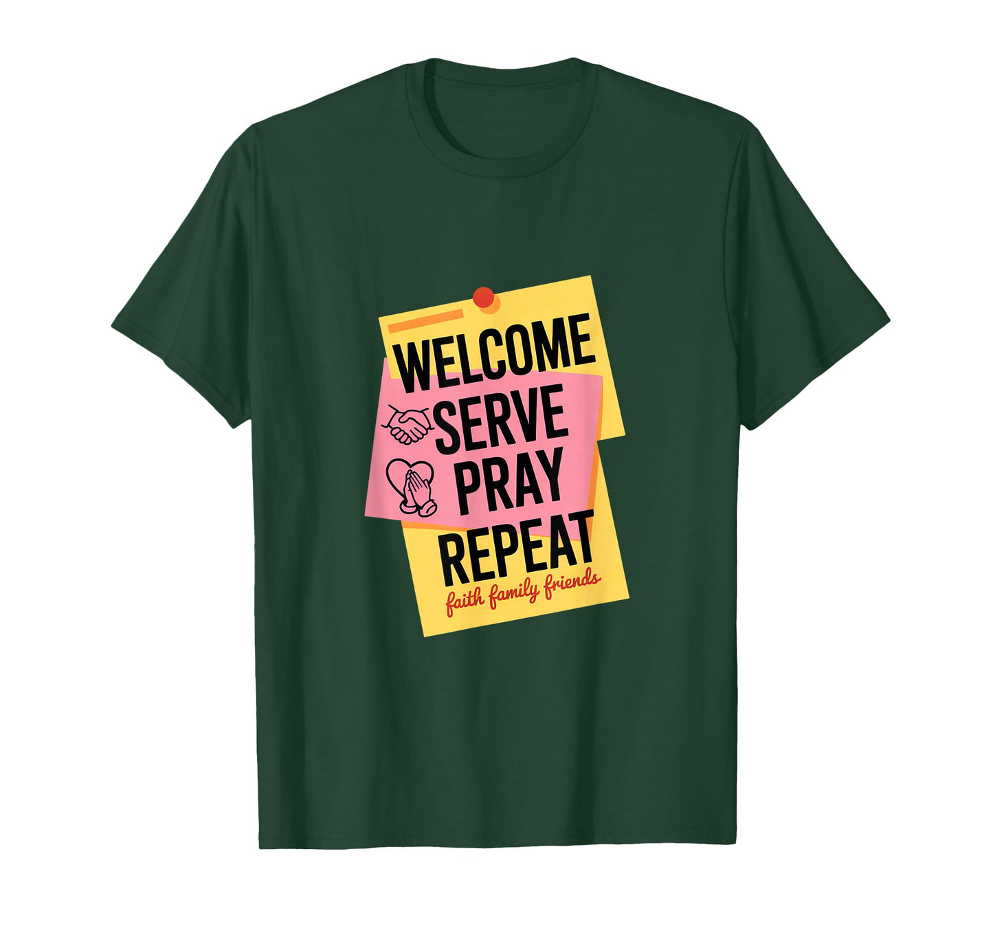 Welcome Serve Pray Repeat Faith Family Friends T-Shirt