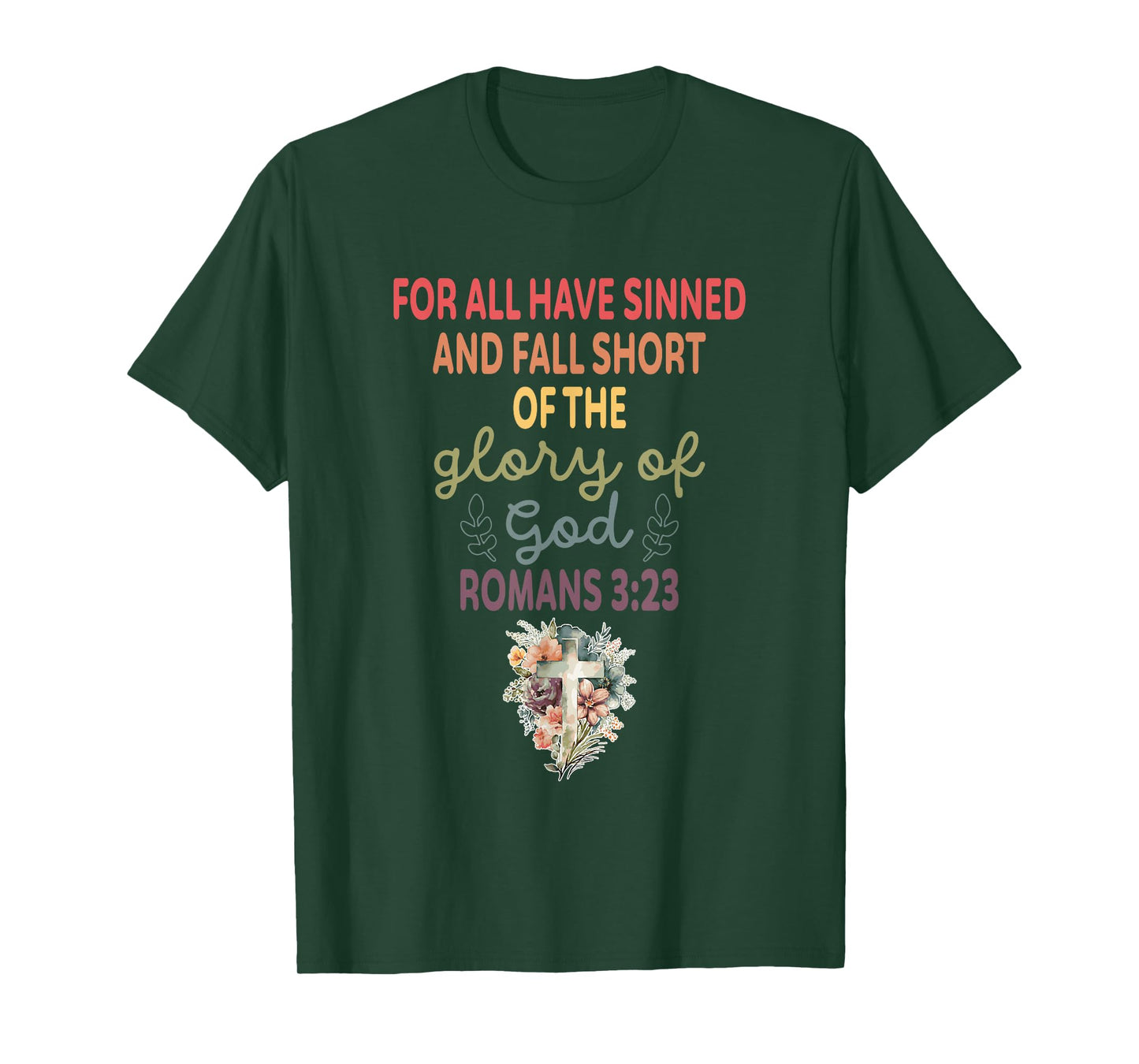 for All Have Sinned and Fall Short of The Glory of God T-Shirt