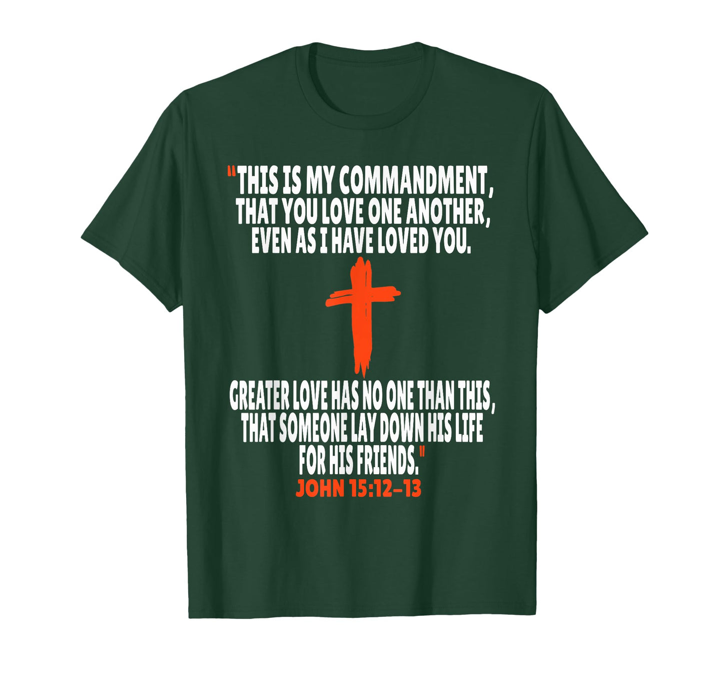 John 15:12-13 Bible Verses Scripture T-Shirt