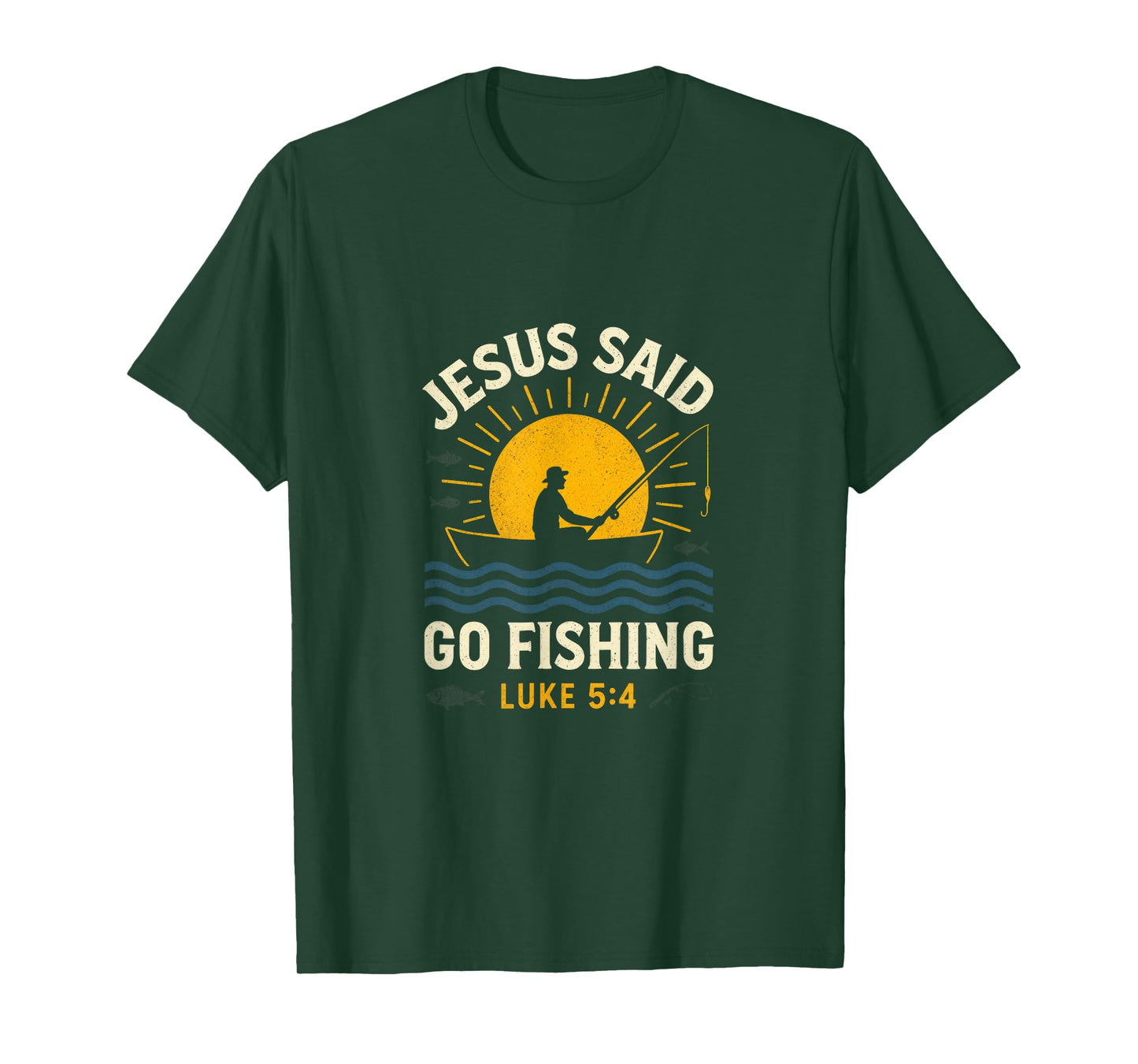 Jesus Said Go Fishing - Jesus Christian Fishing T-Shirt