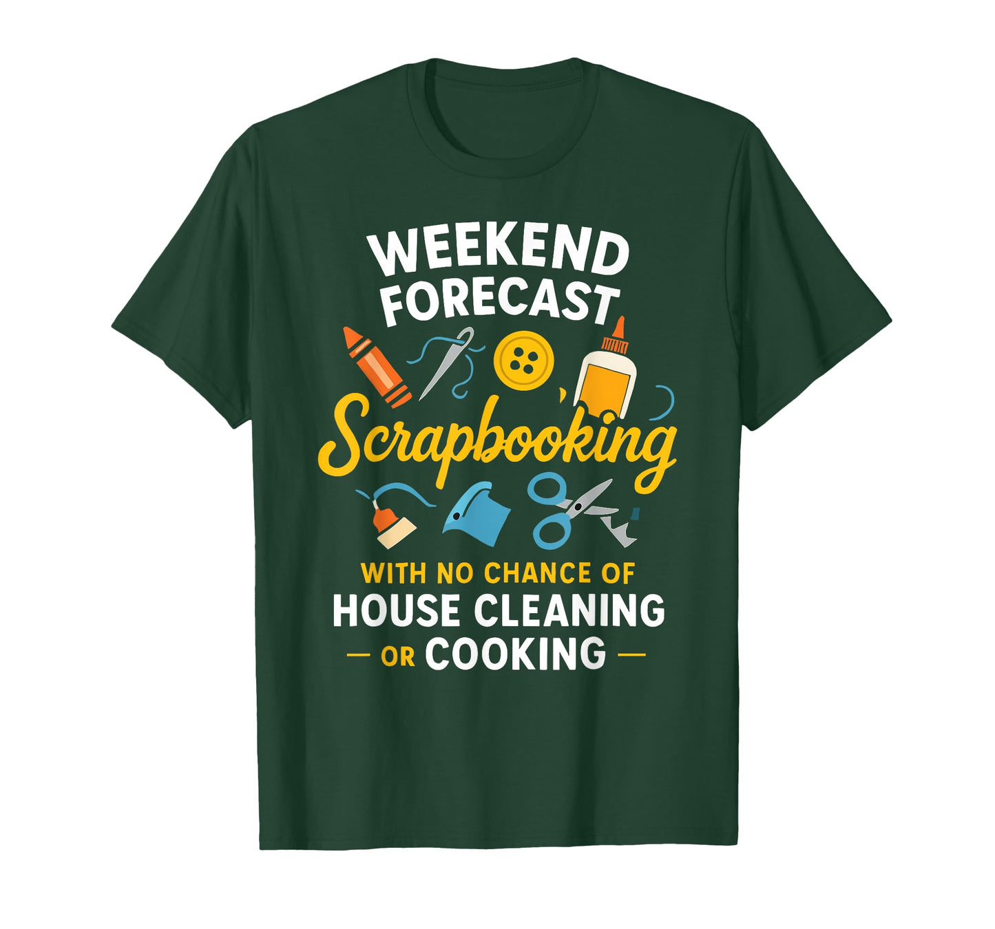 Weekend Forecast Scrapbooking Funny Craft Quote T-Shirt