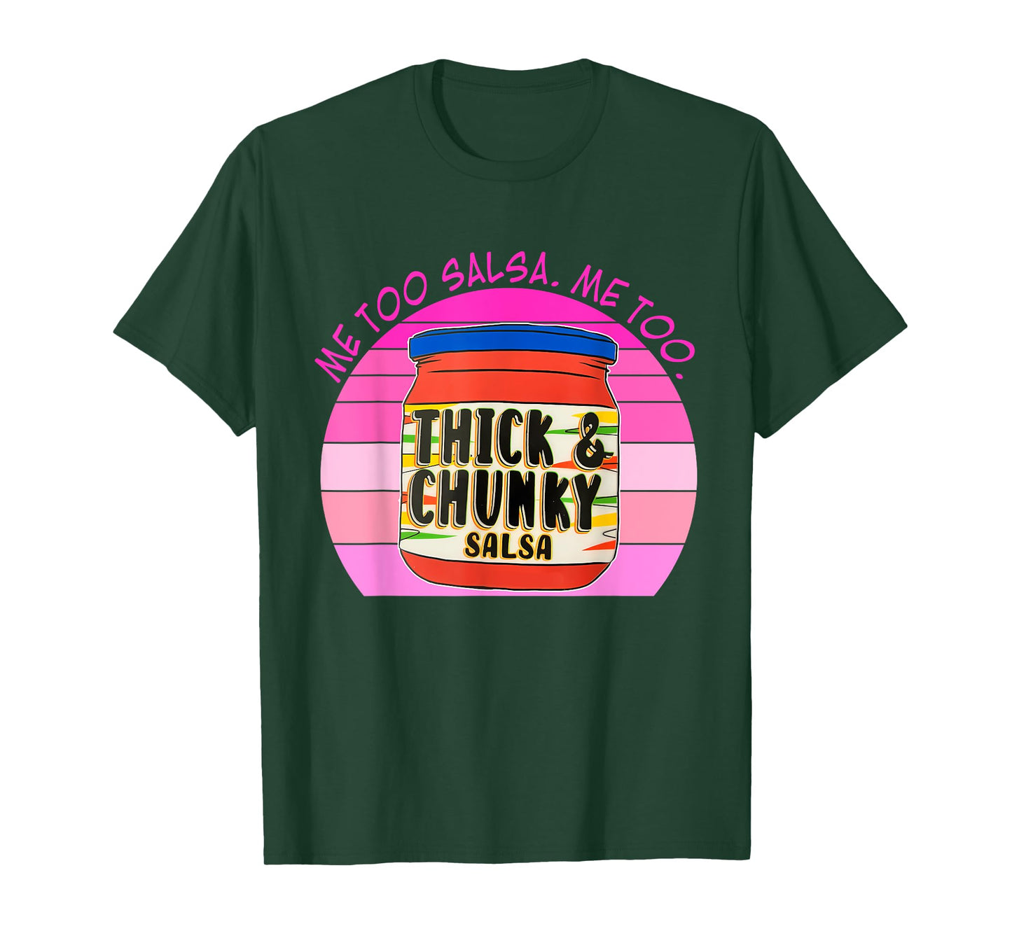 Me-Too Salsa Me-Too Thick & Chunky Salsa Funny Design T-Shirt
