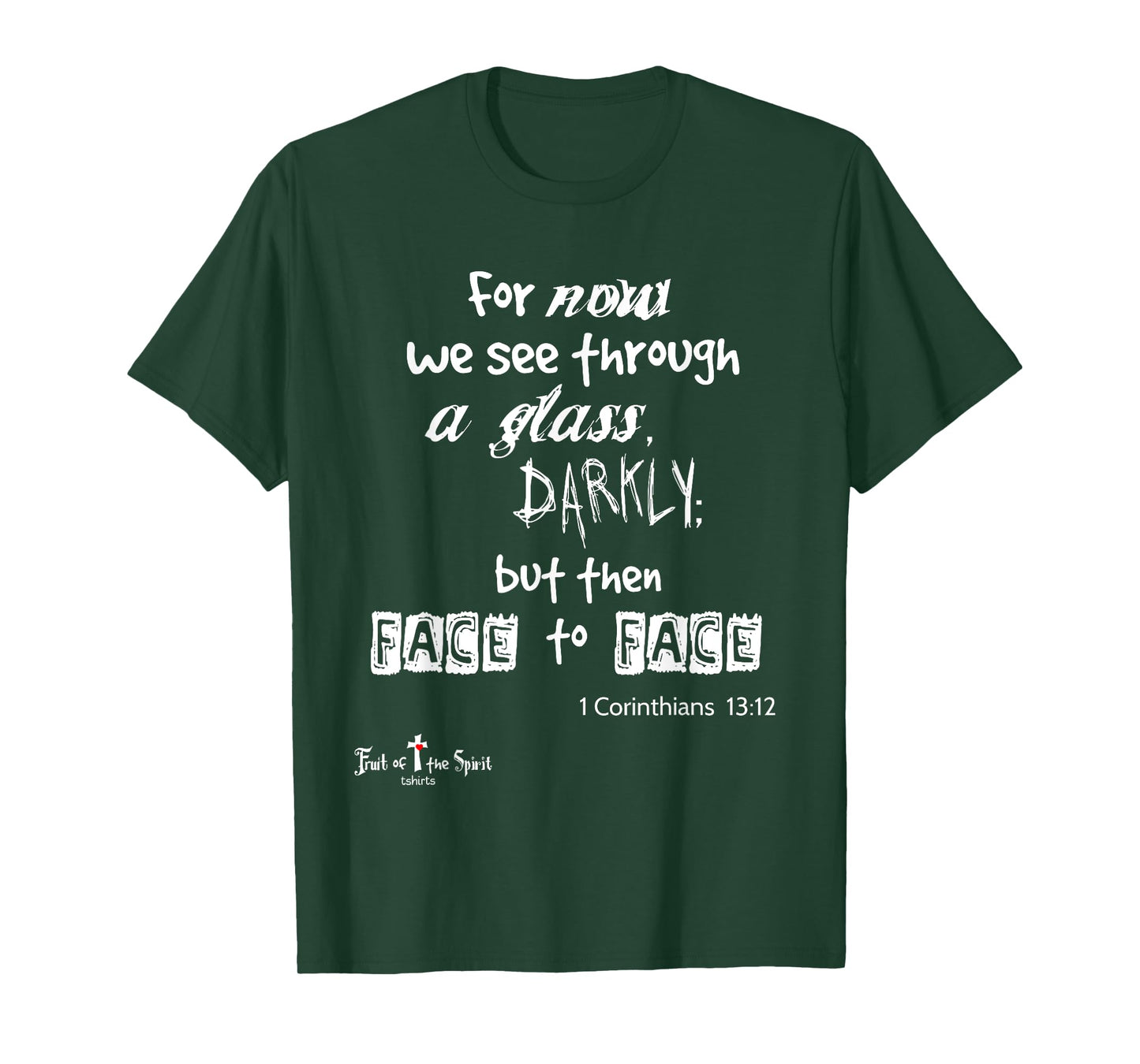 For now we see through a glass darkly 1 Corinthians 13:12 T-Shirt
