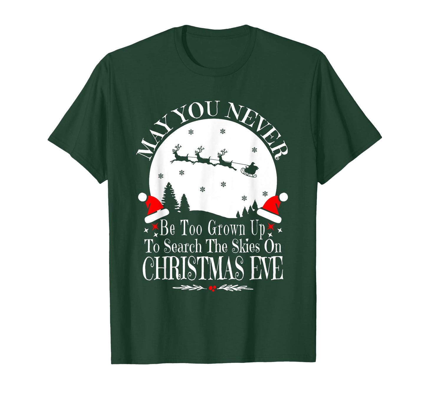 May You Never Be Too Grown Up Search The Skies Christmas Eve T-Shirt