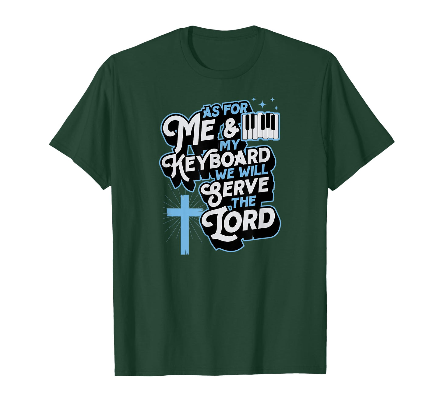 As For Me And My Keyboard We Will Serve The Lord Christian T-Shirt