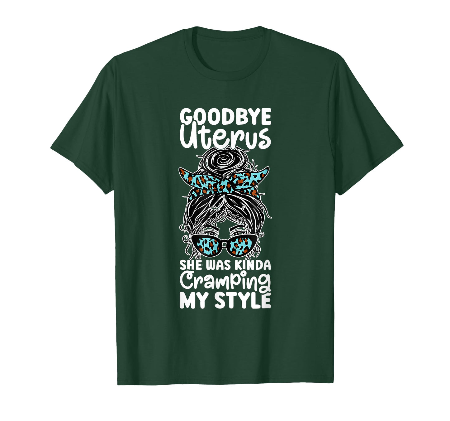 Goodbye Uterus She Was Kinda Cramping My Style T-Shirt