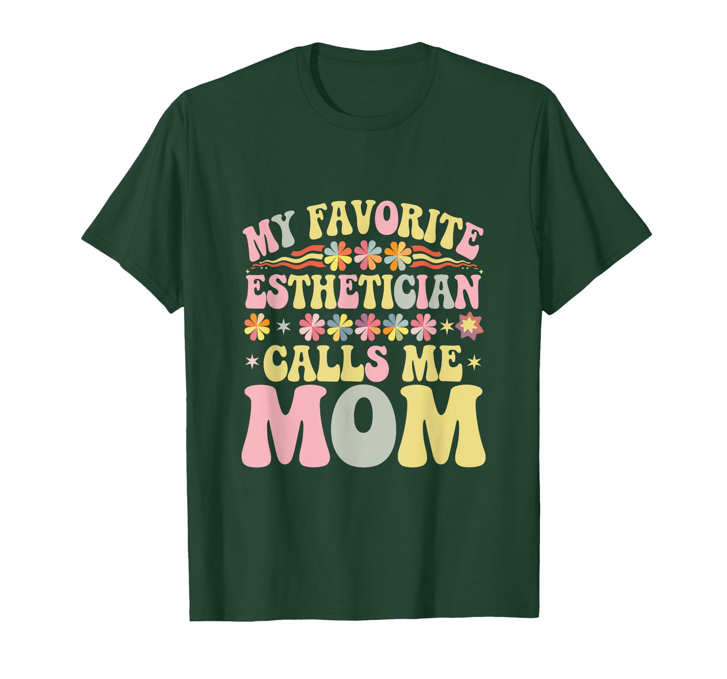 My Favorite Esthetician Calls Me Mom Groovy Mothers Day T-Shirt
