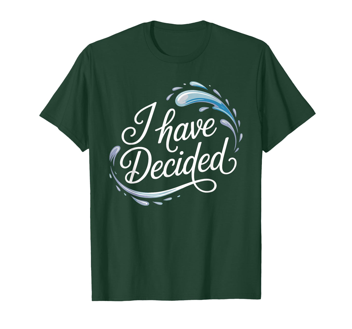 I Have Decided Christian Baptism Commitment Faith T-Shirt