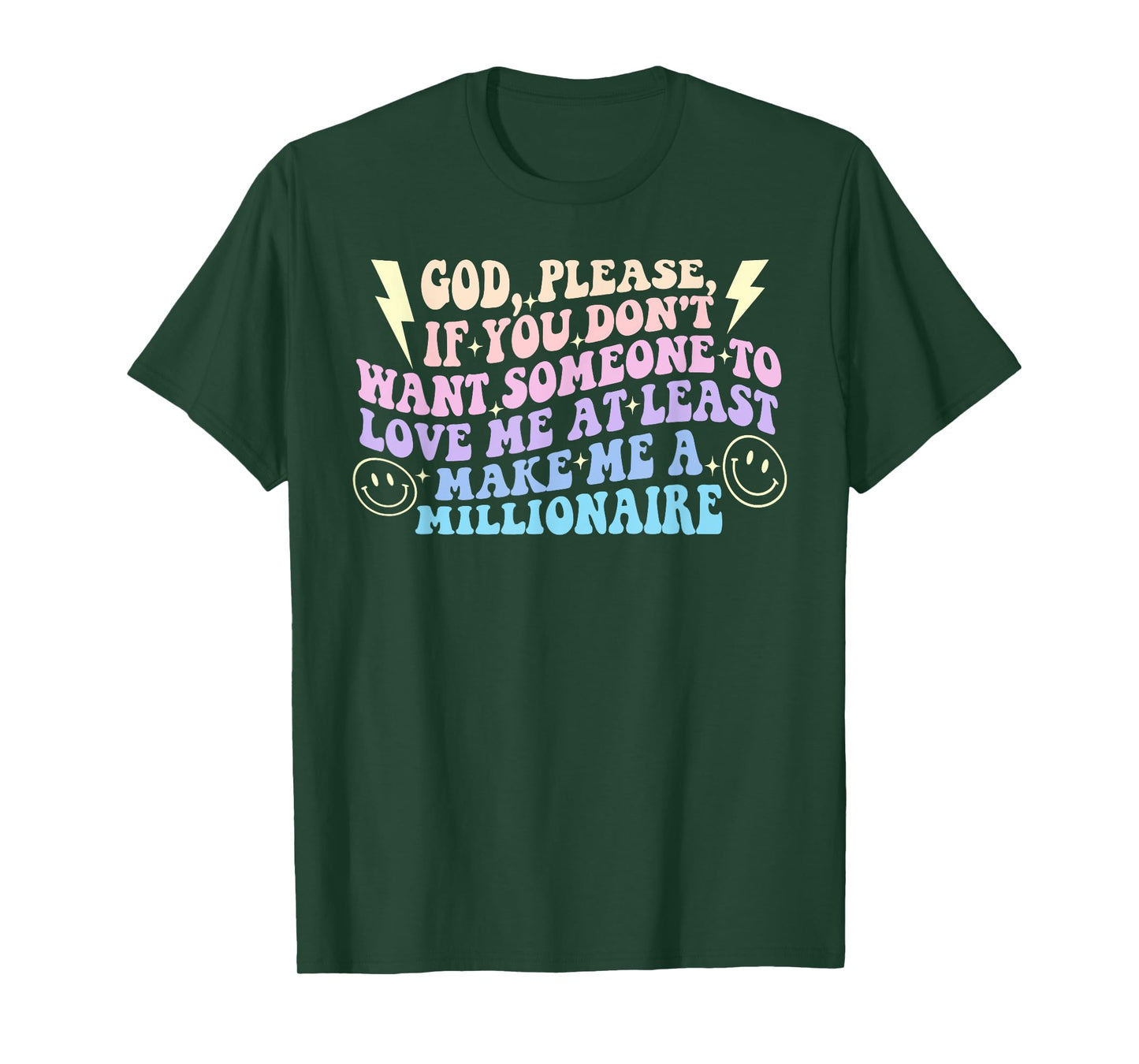 God, Please, If You Don't Want Someone to Love Me T-Shirt