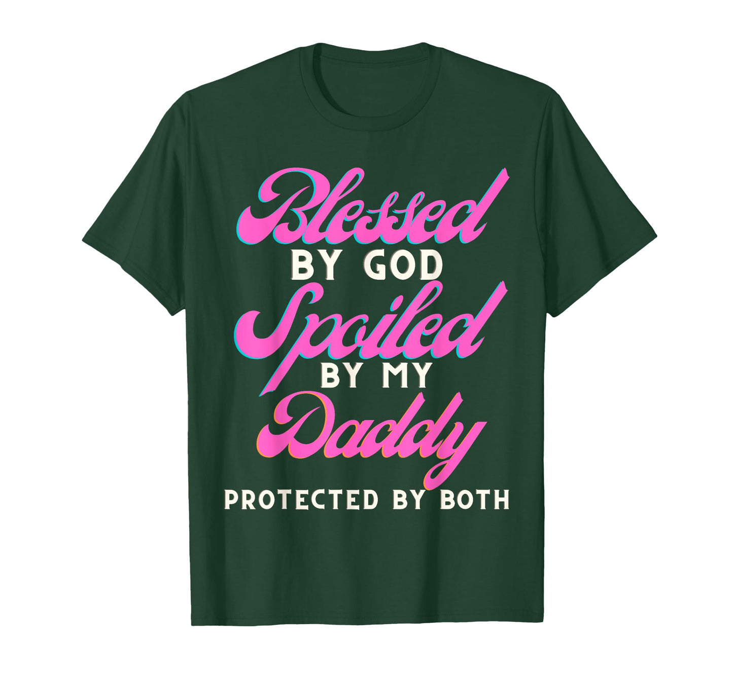 Blessed By Jesus Spoiled By My Daddy Protected Both T-Shirt