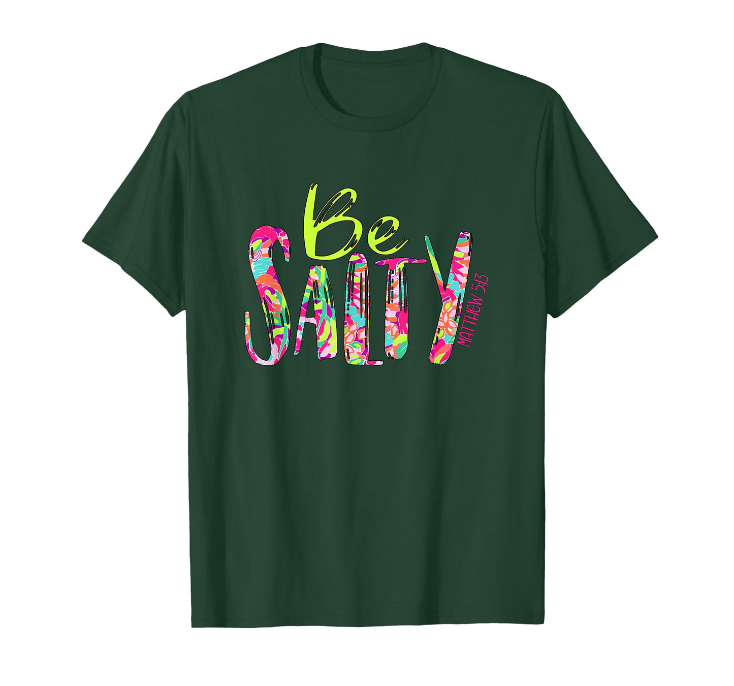 Be Salty Matthew 5 13 Faith Christian Religious Inspired T-Shirt
