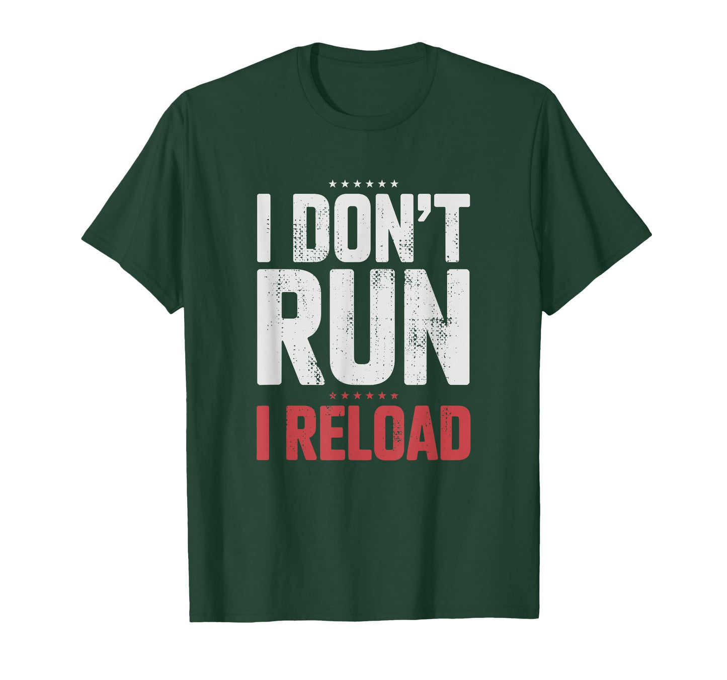 I Don't Run I Reload Funny Gun Humor Sarcasm Funny Quote T-Shirt