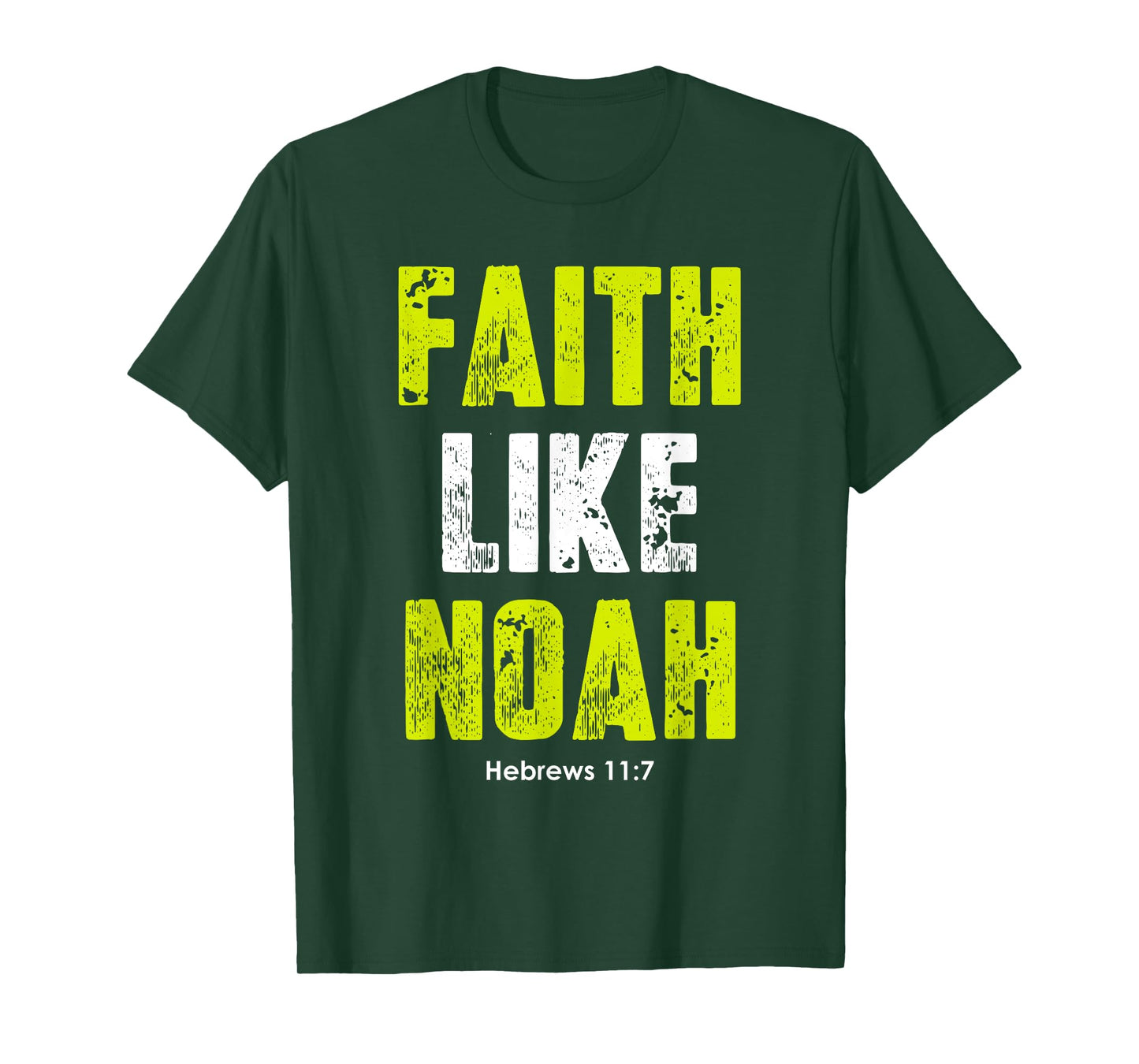 Faith Like Noah | Hebrews 11:7 Christian quotes men & women T-Shirt
