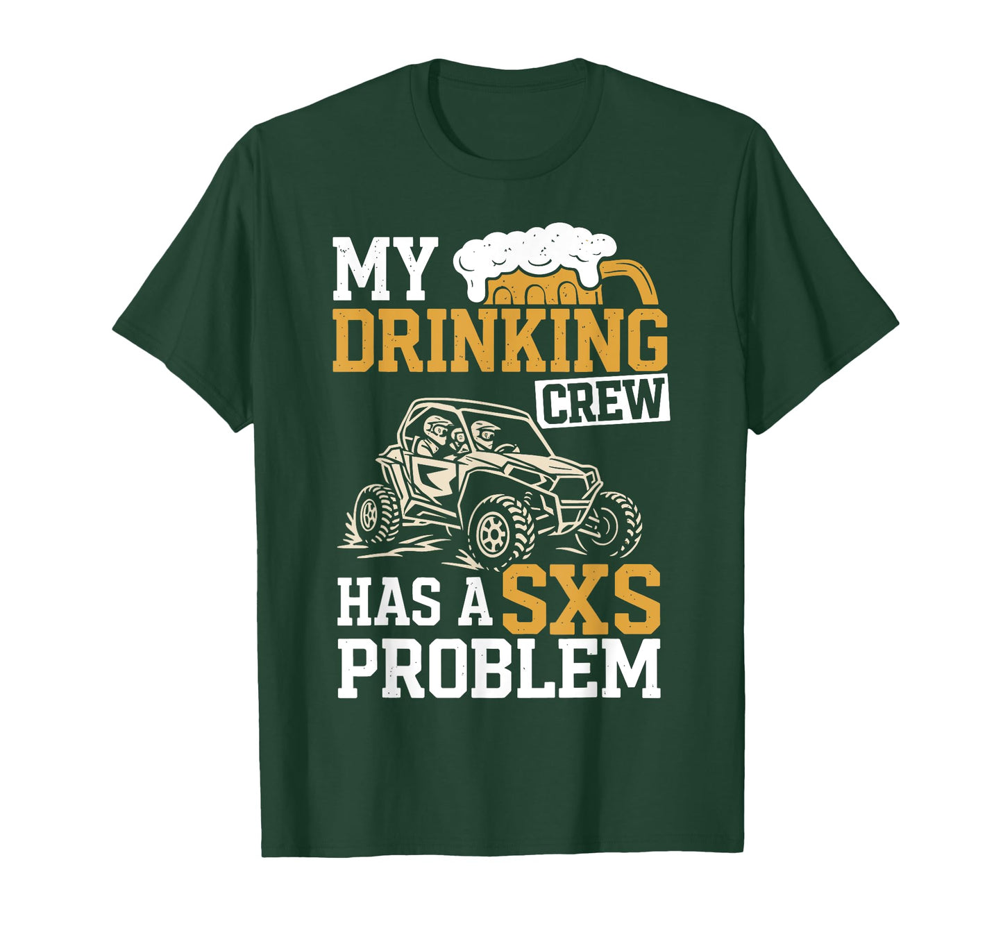 SXS UTV Funny My Drinking Crew Has A SXS Problem Adventure T-Shirt
