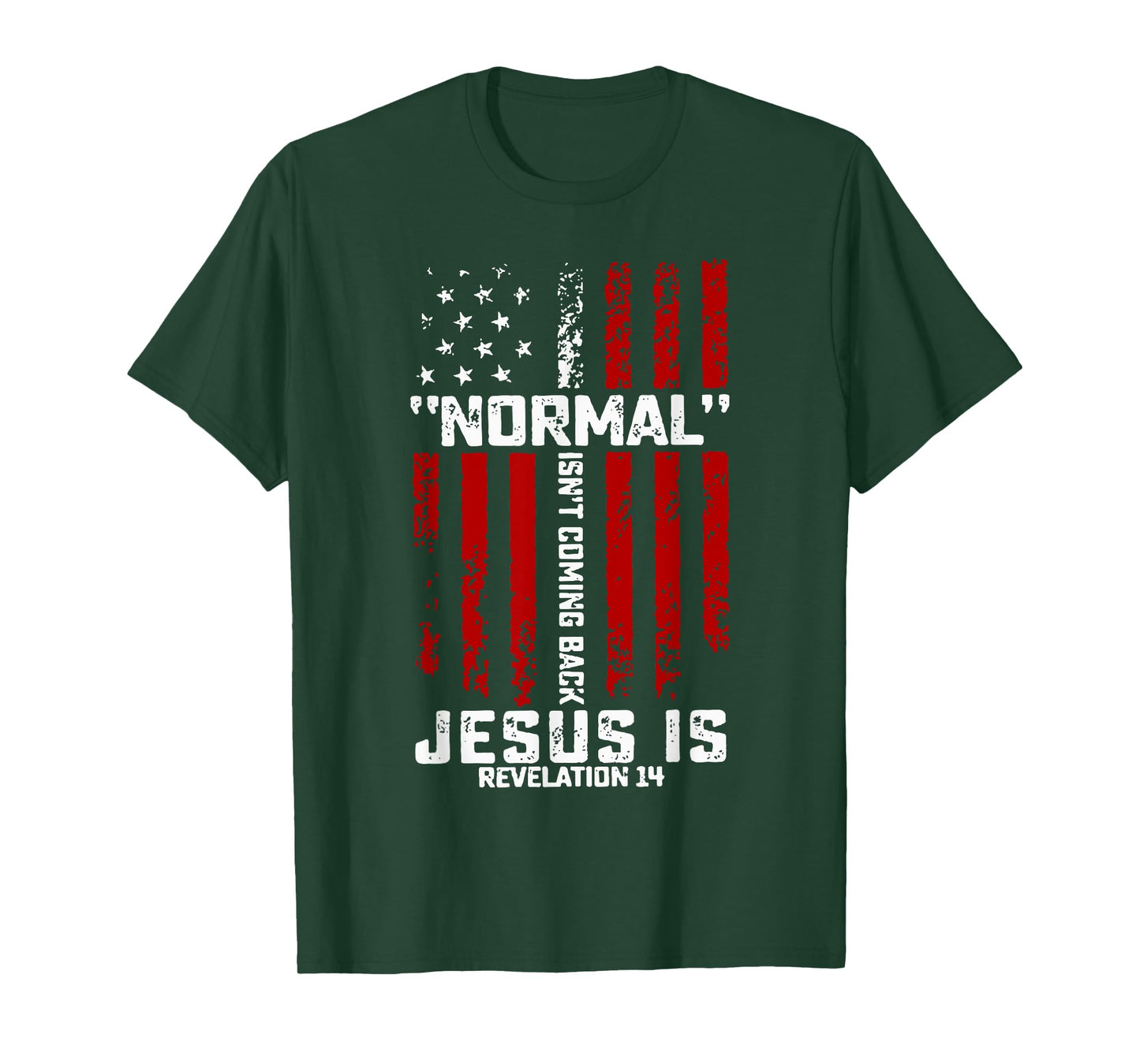 Normal Isn't Coming Back Jesus is Revelation 14 Christian T-Shirt