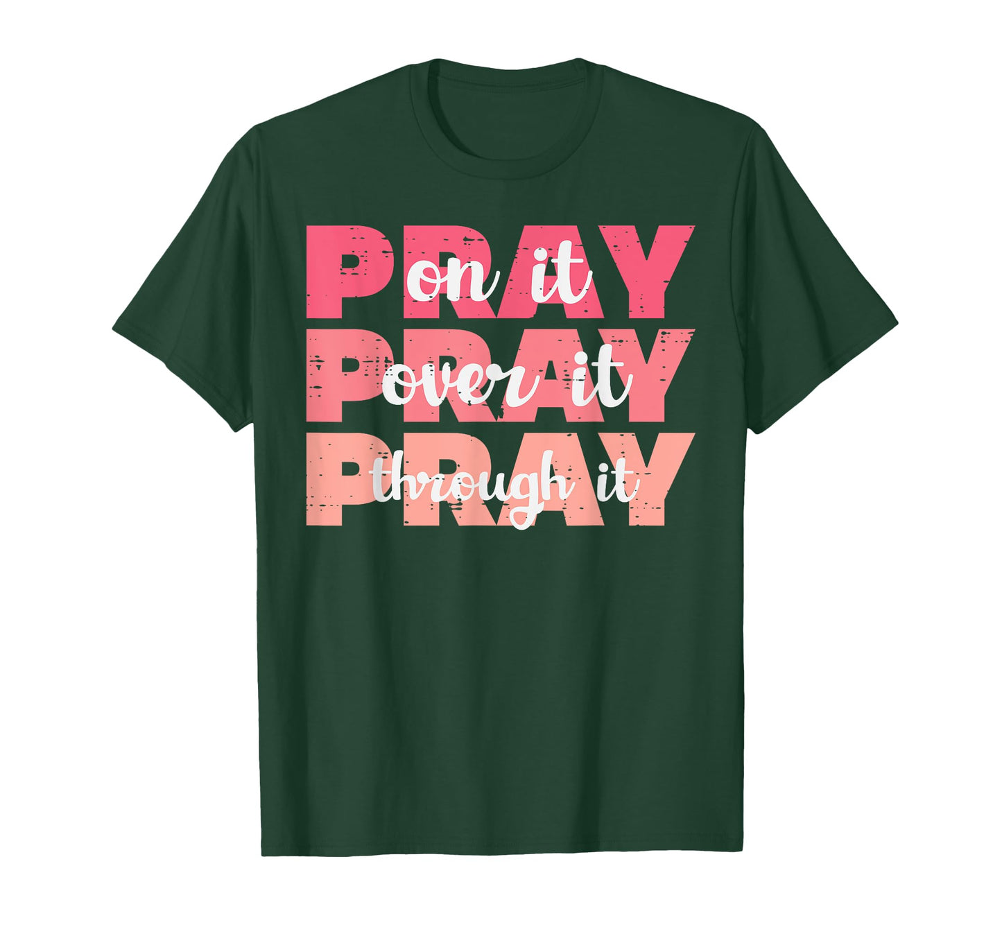 Pray On Over Through It God Jesus Christian Men Women Kids T-Shirt