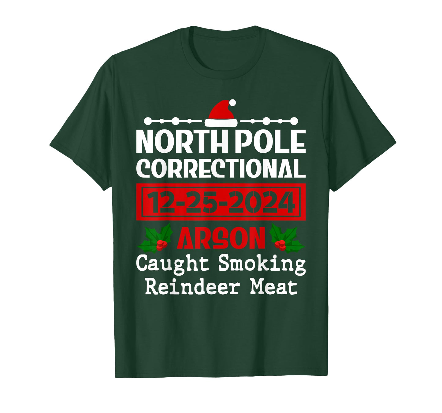 Funny Caught Smoking Reindeer Meat North Pole Correctional T-Shirt
